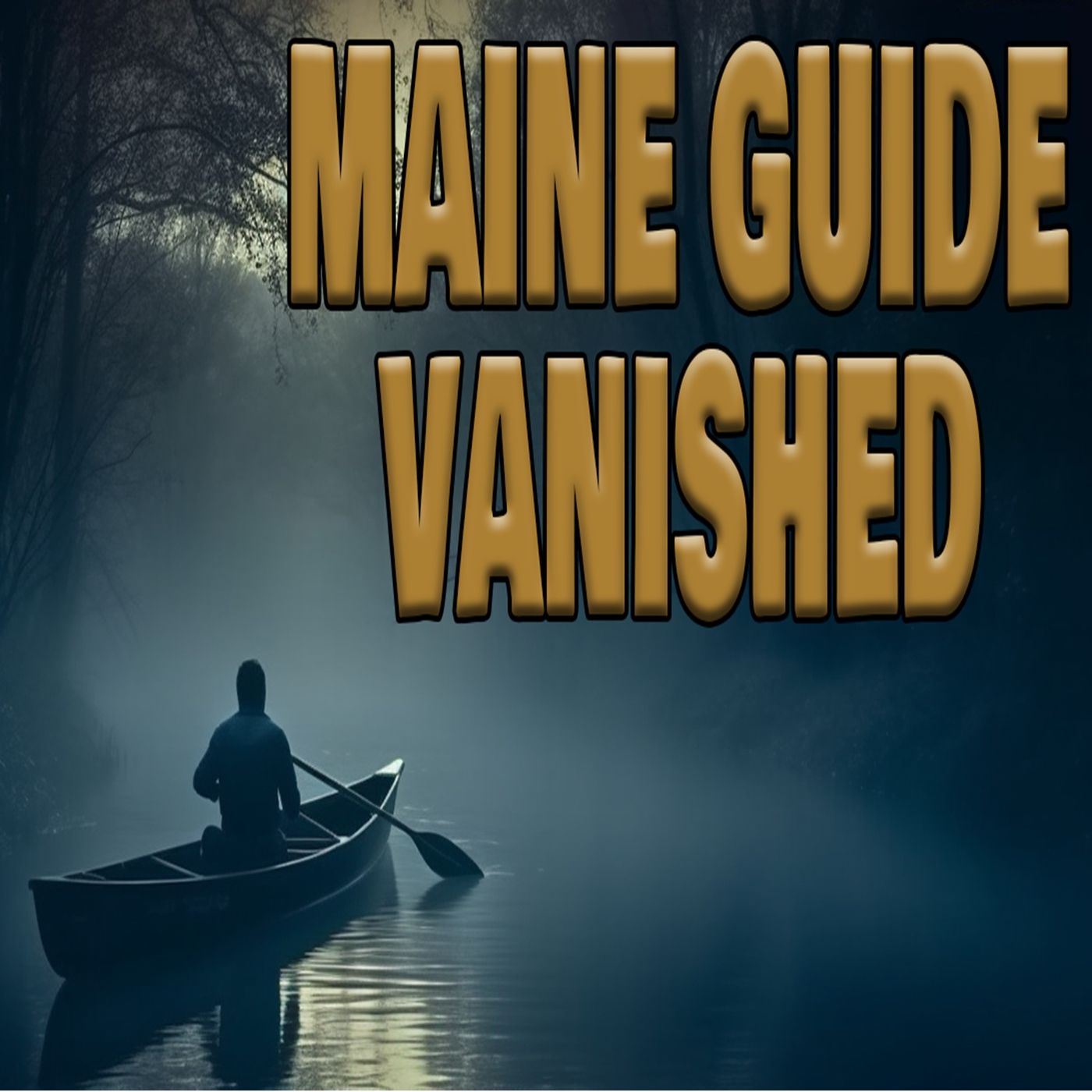 Guide Vanishes in Maine Wilderness
