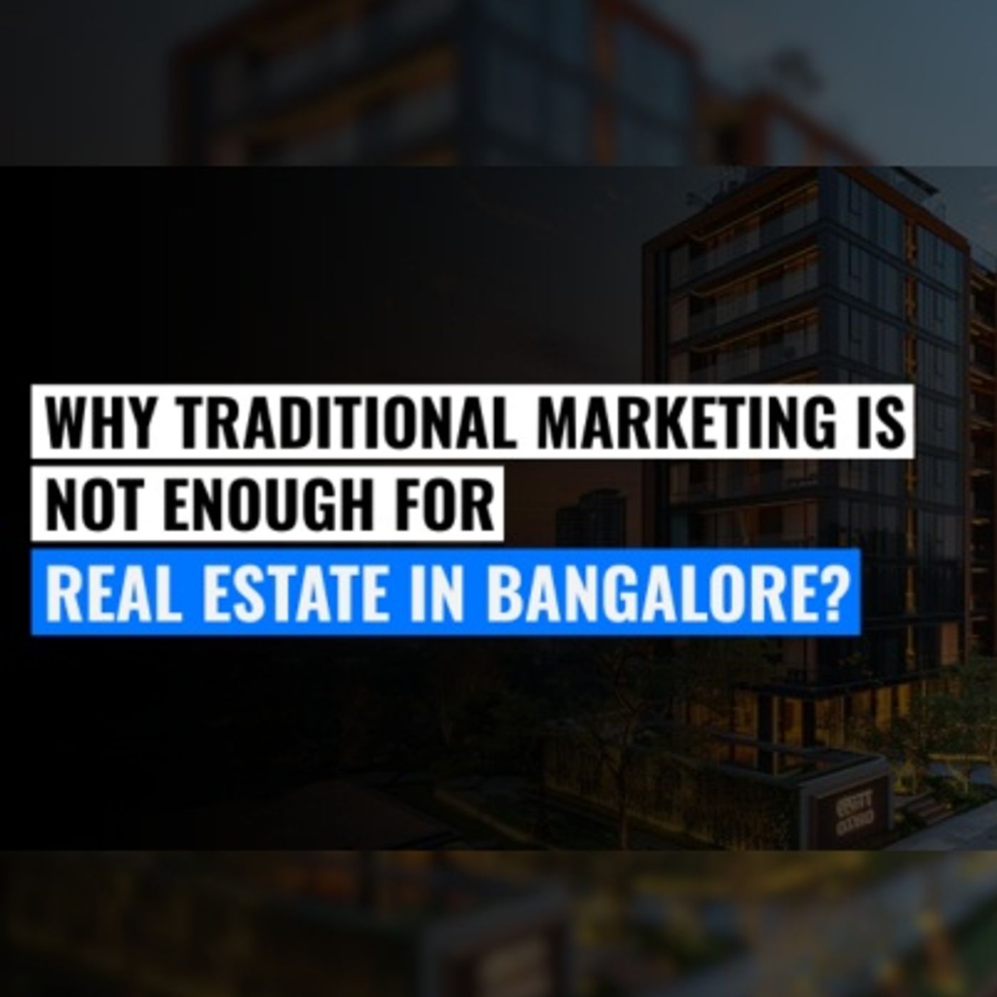 Why Traditional Marketing Is Not Enough for Real Estate in Bangalore? episode artwork