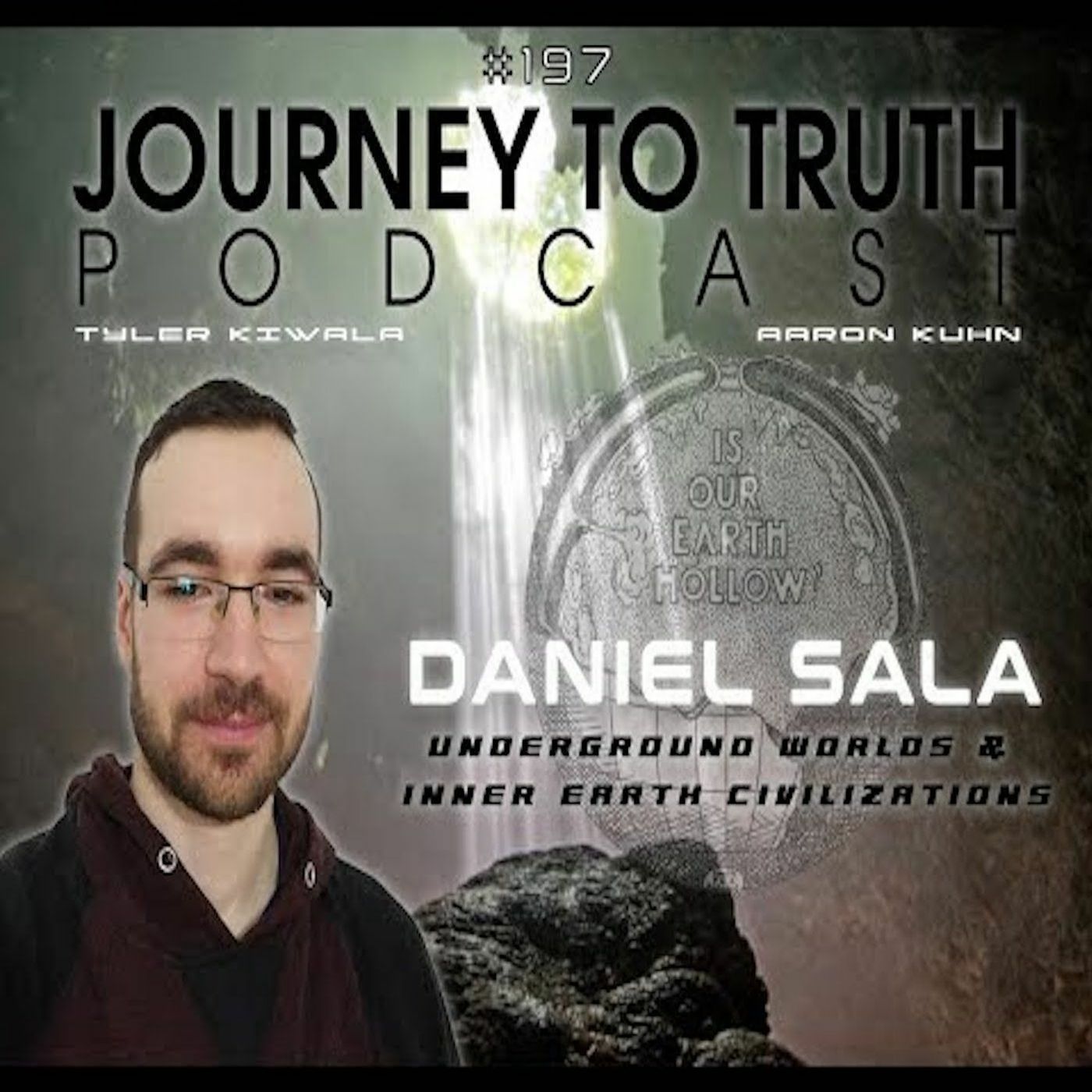 EP 197 - Daniel Sala: Hollow Earth - Underground Worlds & Inner Earth Civilizations