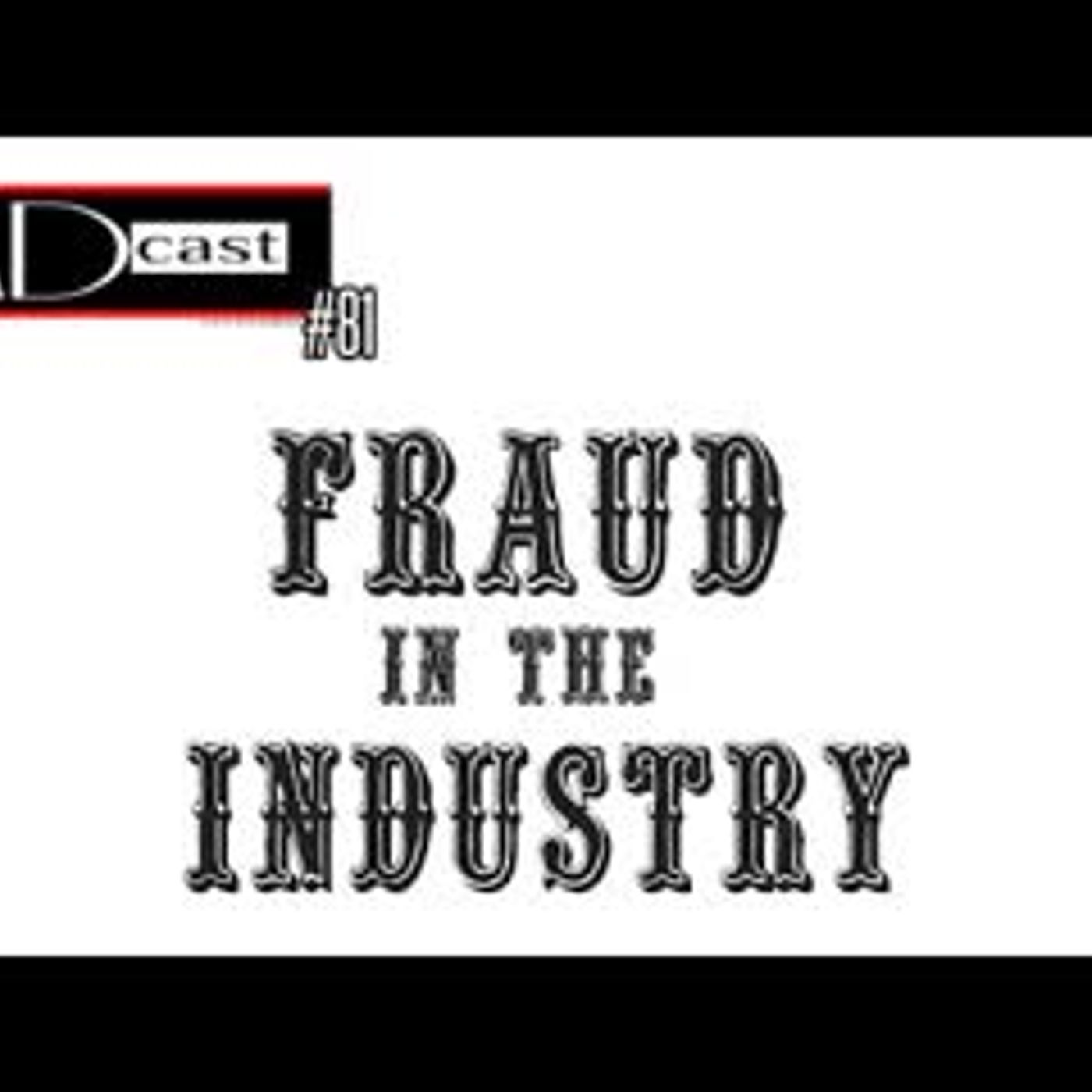 WADcast #81: Frauds in the Industry