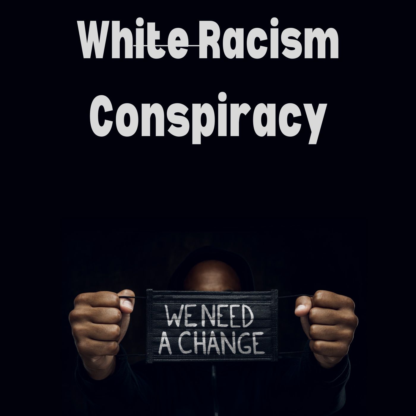 The White Racist Conspiracy: History’s Hidden Hand