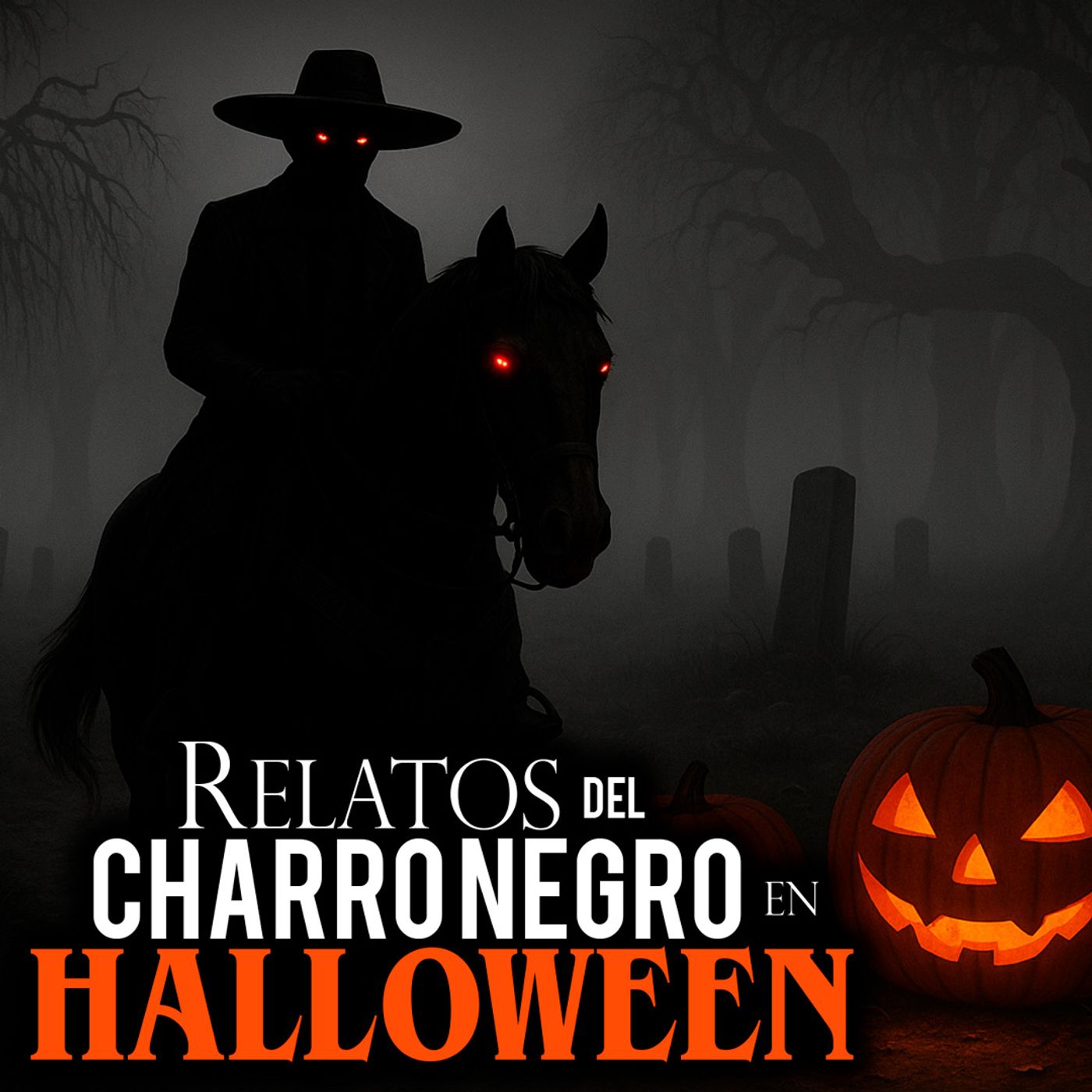 7 Historias del CHARRO NECGRO en HALOWEEN 🎃 7 Historias del CHARRO NECGRO en HALOWEEN 🎃