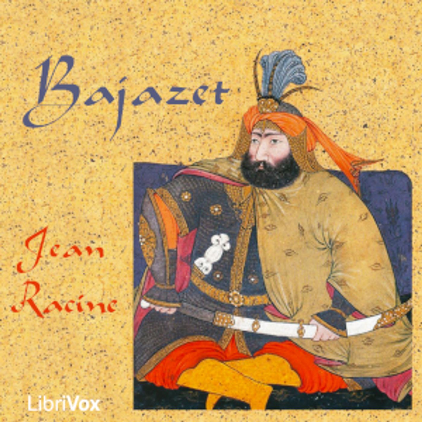 Bajazet by Jean Racine (1639 - 1699)
