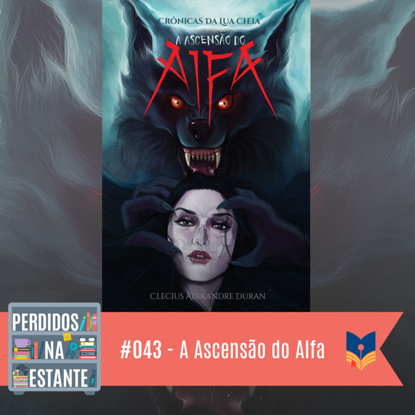 Perdidos na Estante 43 – A Ascensão do Alfa