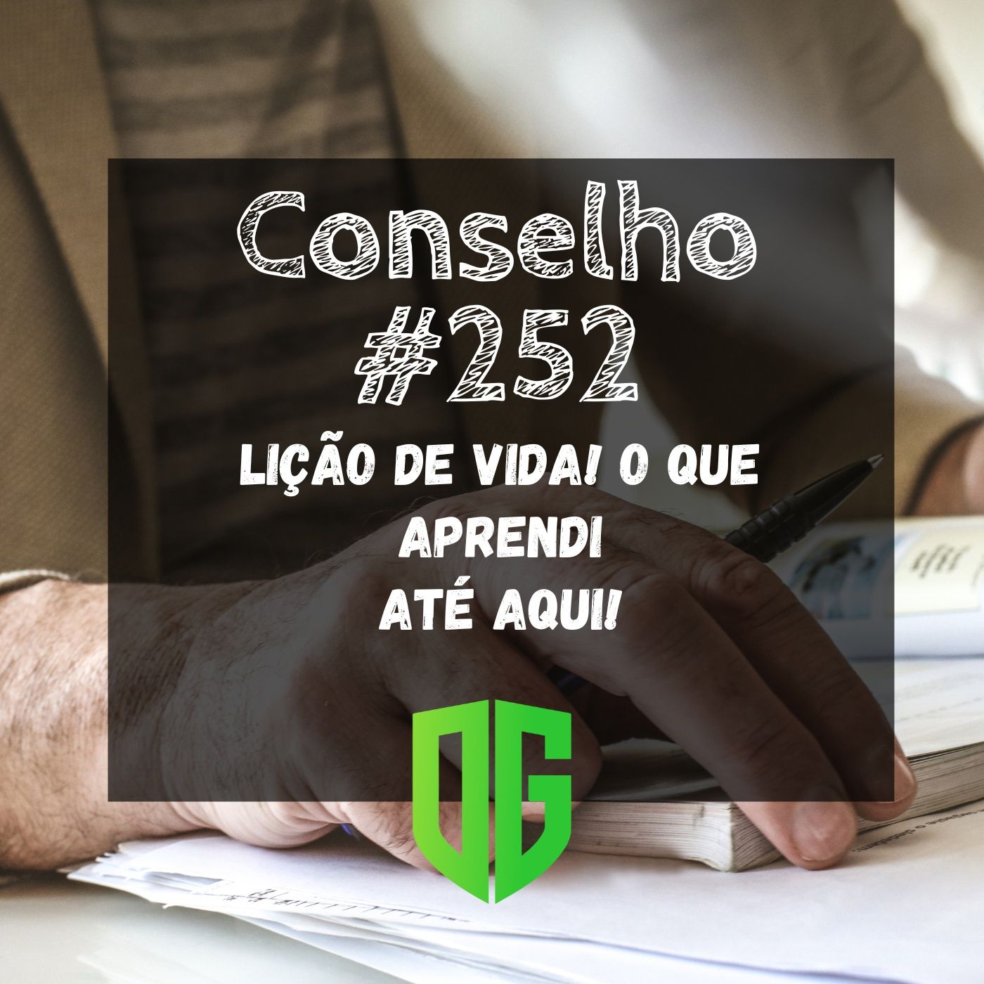 Conselho #252 - Lição de Vida! O que aprendi até aqui! episode artwork