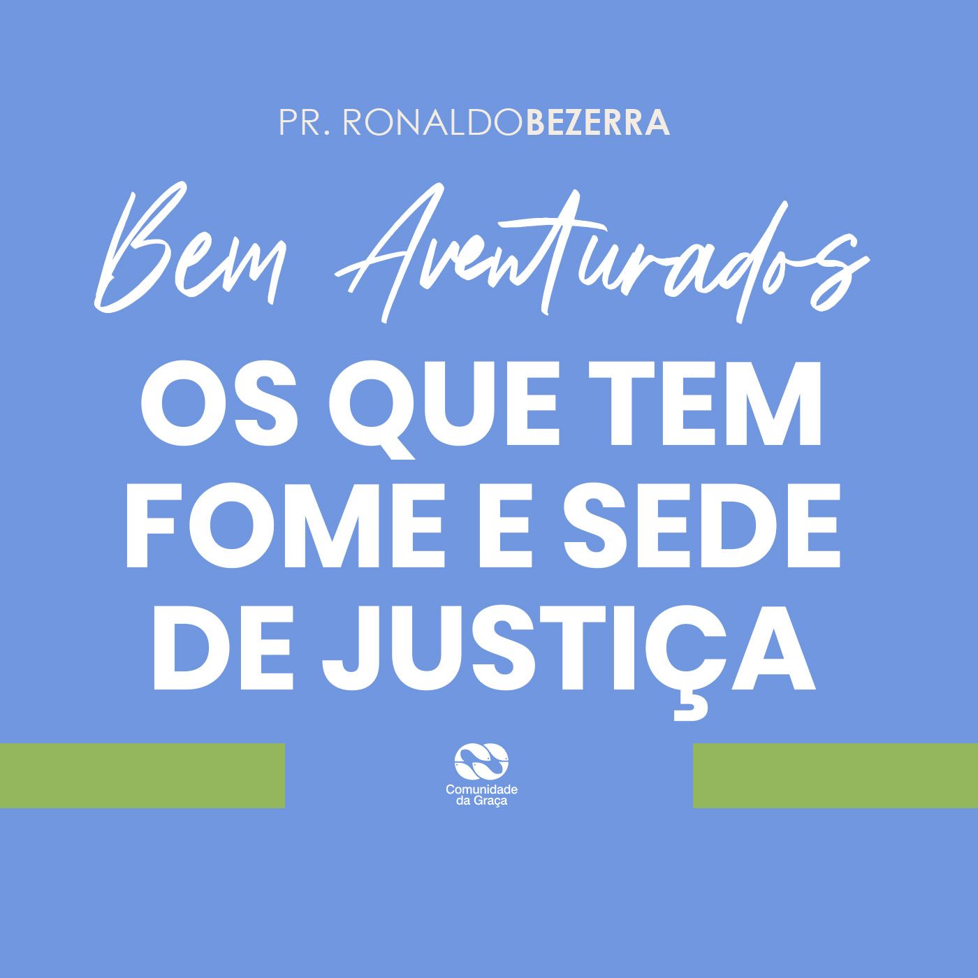 Bem Aventurados os que tem fome e sede de justiça // pr. Ronaldo Bezerra episode artwork