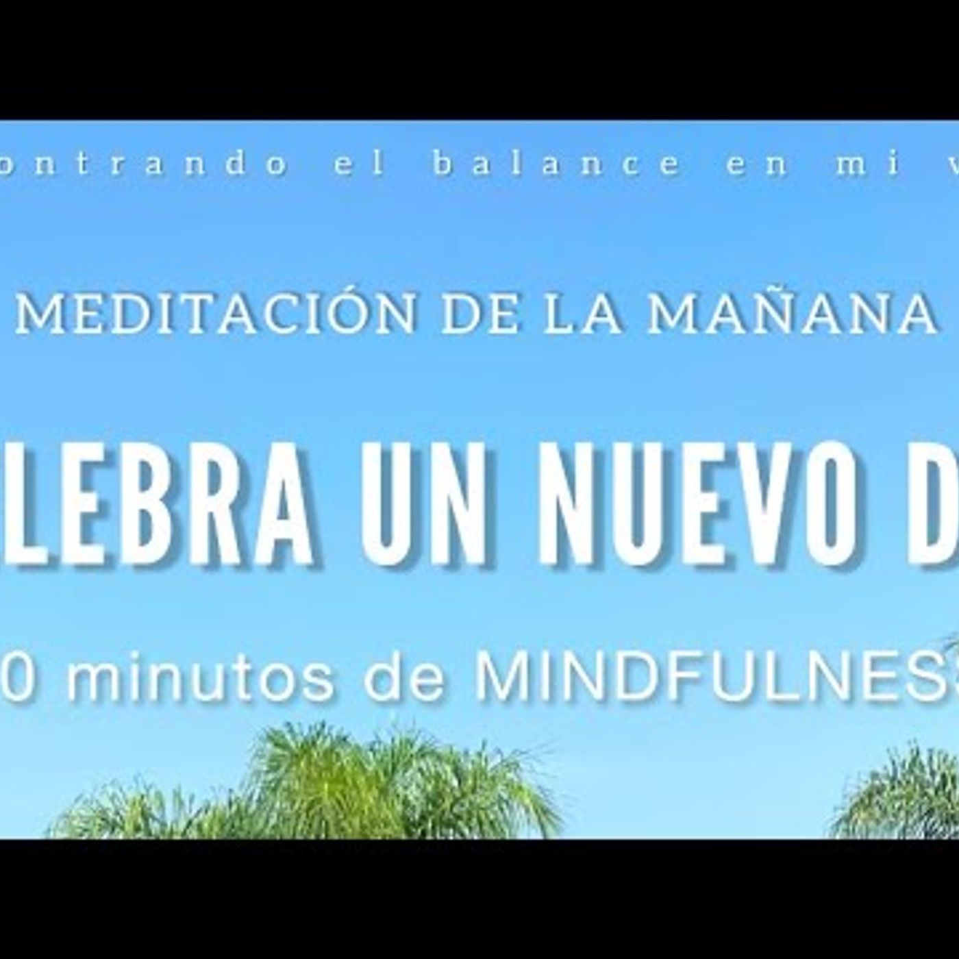 33. Meditación de la mañana CELEBRA UN NUEVO DÍA ☀️🦋 - 10 minutos MINDFULNESS