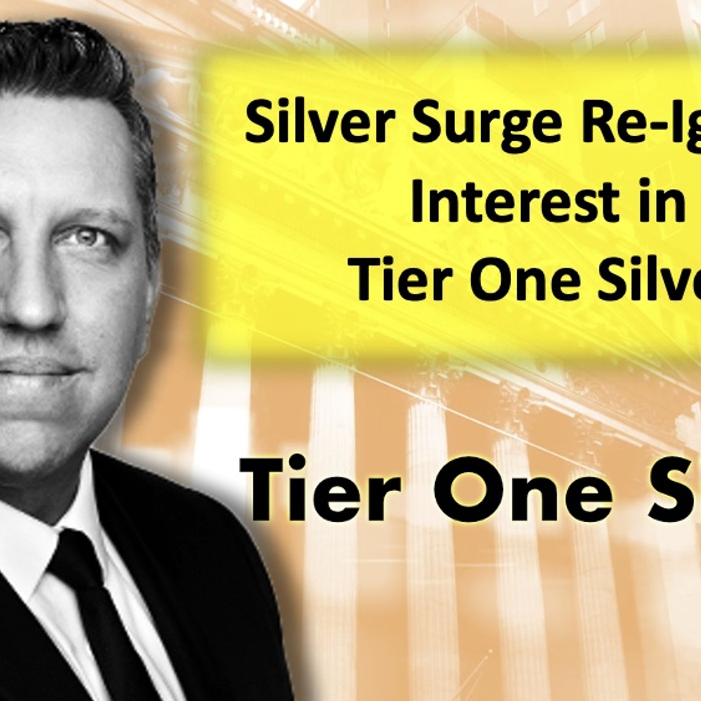 cover of episode Silver Surge Re-Ignites Interest in  Tier One Silver