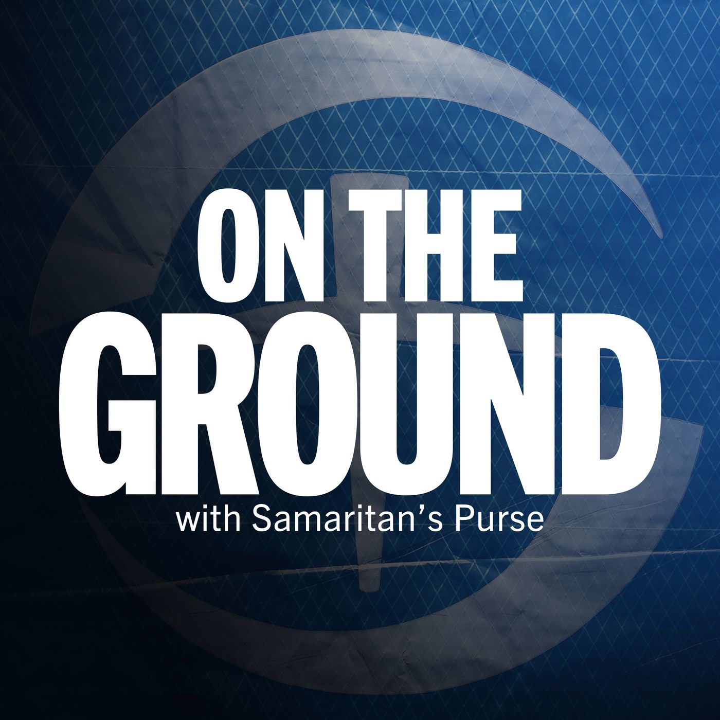 On the Ground with Samaritan's Purse podcast artwork