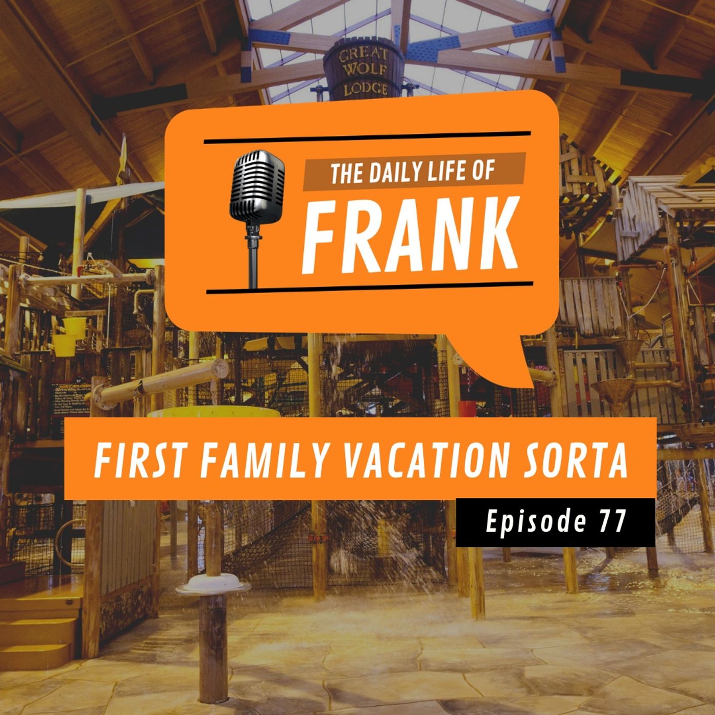 Episode 77- First Family Vacation Sorta episode artwork