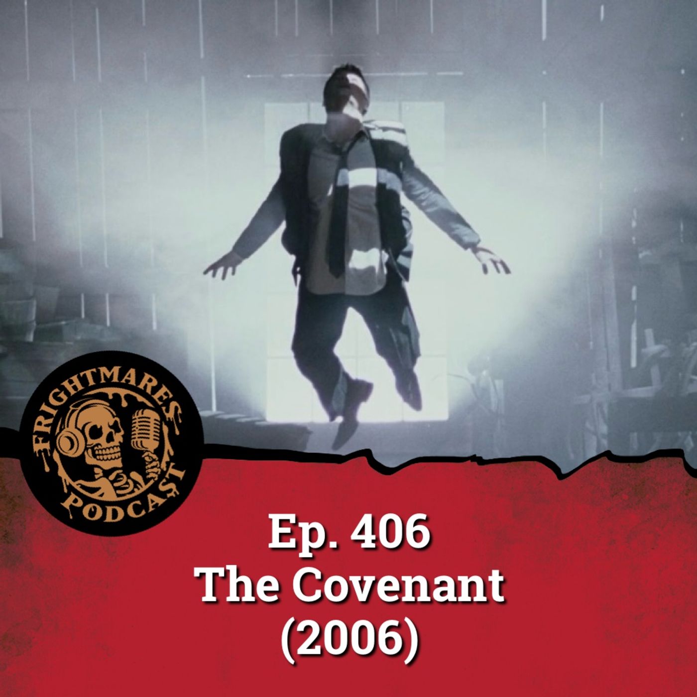 Ep. 406 - The Covenant (2006) Ep. 406 - The Covenant (2006)