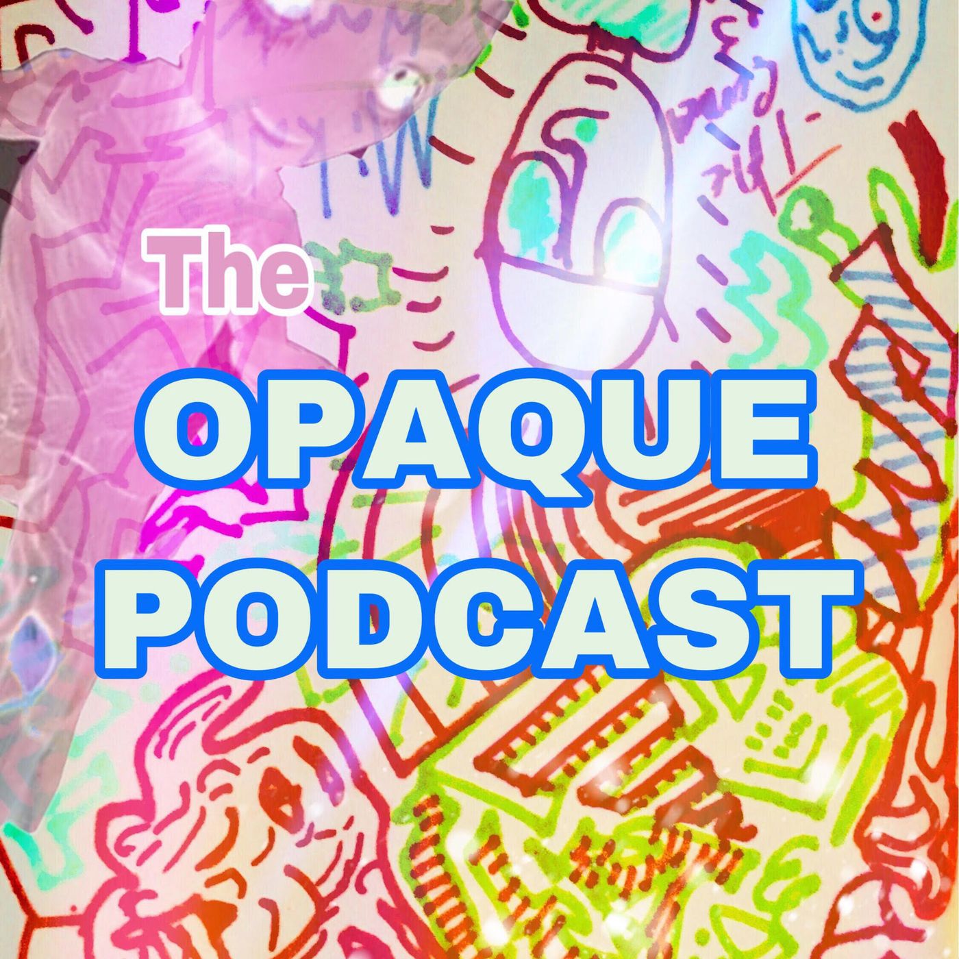 The Opaque Podcast