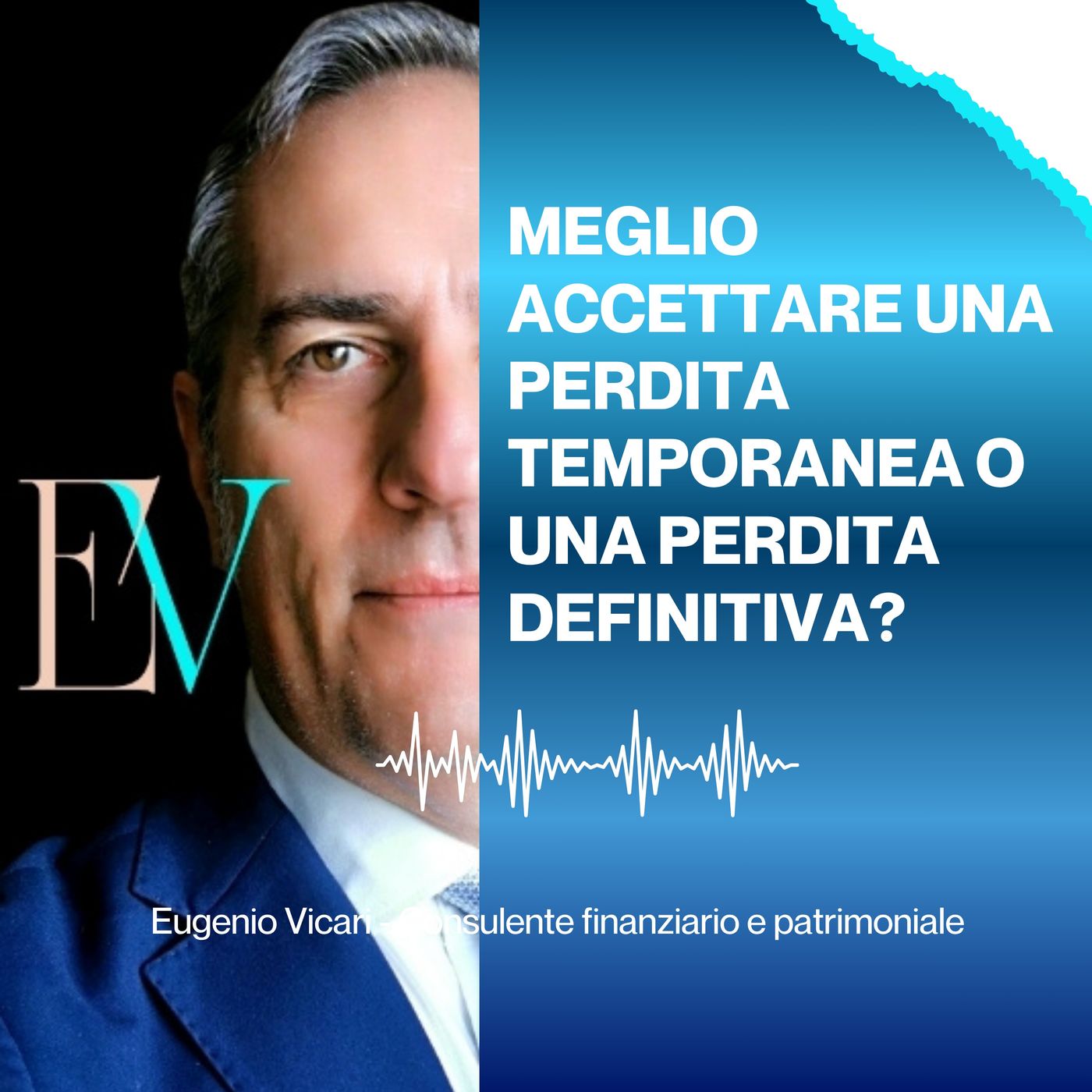 Ep. 53 - MEGLIO ACCETTARE UNA PERDITA TEMPORANEA O UNA PERDITA DEFINITIVA?