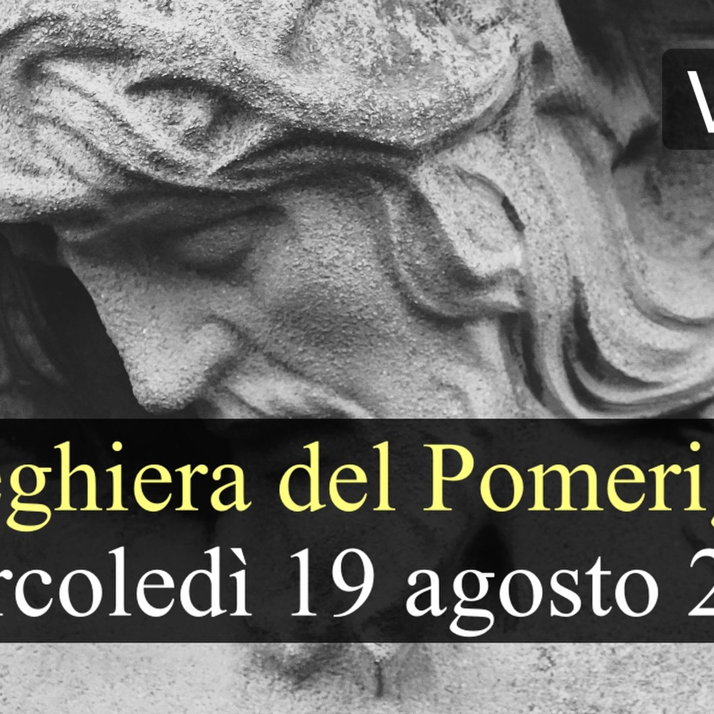 Preghiera del Pomeriggio MERCOLEDI 19 AGOSTO 2026 ❤️ Vespri -Mercoledì XX Settimana T.O. episode artwork