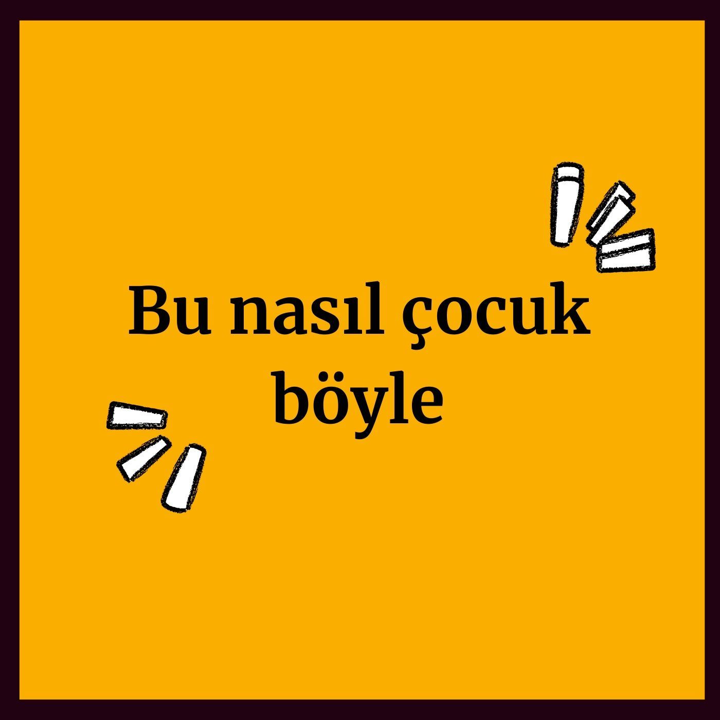 Bu nasıl çocuk böyle