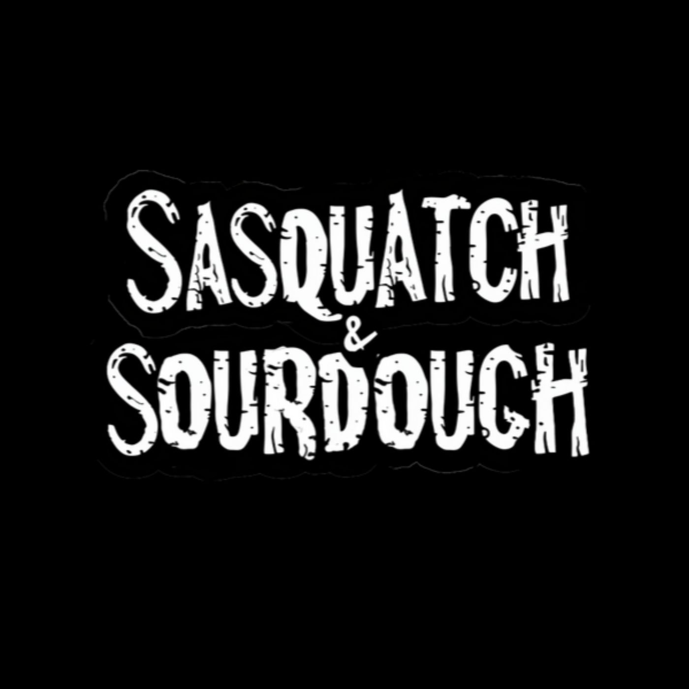 Sasquatch and Sourdough