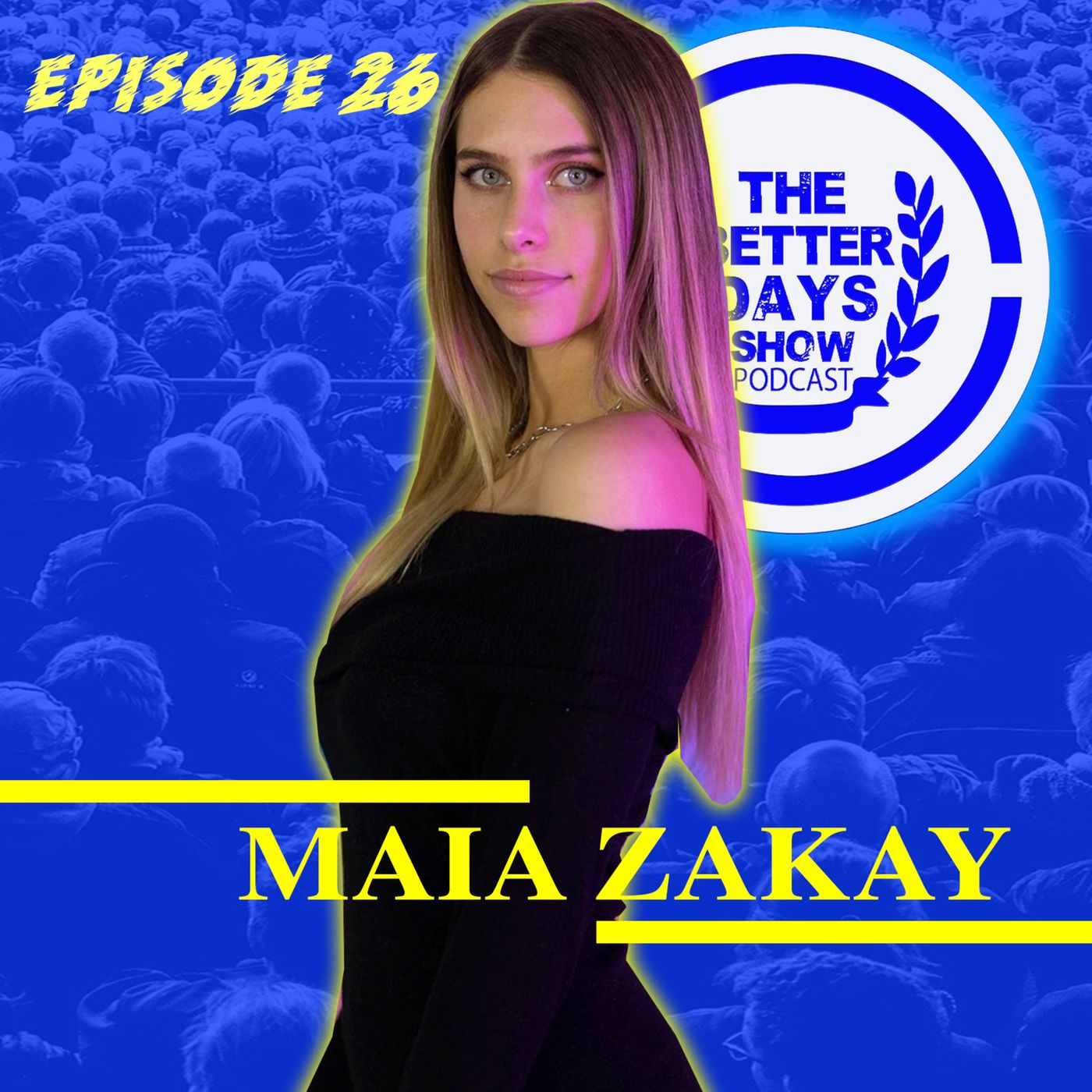 Episode 26. Maia Zakay talks new music, Working with Scott Storch, Moving to Los Angelas + more. episode artwork