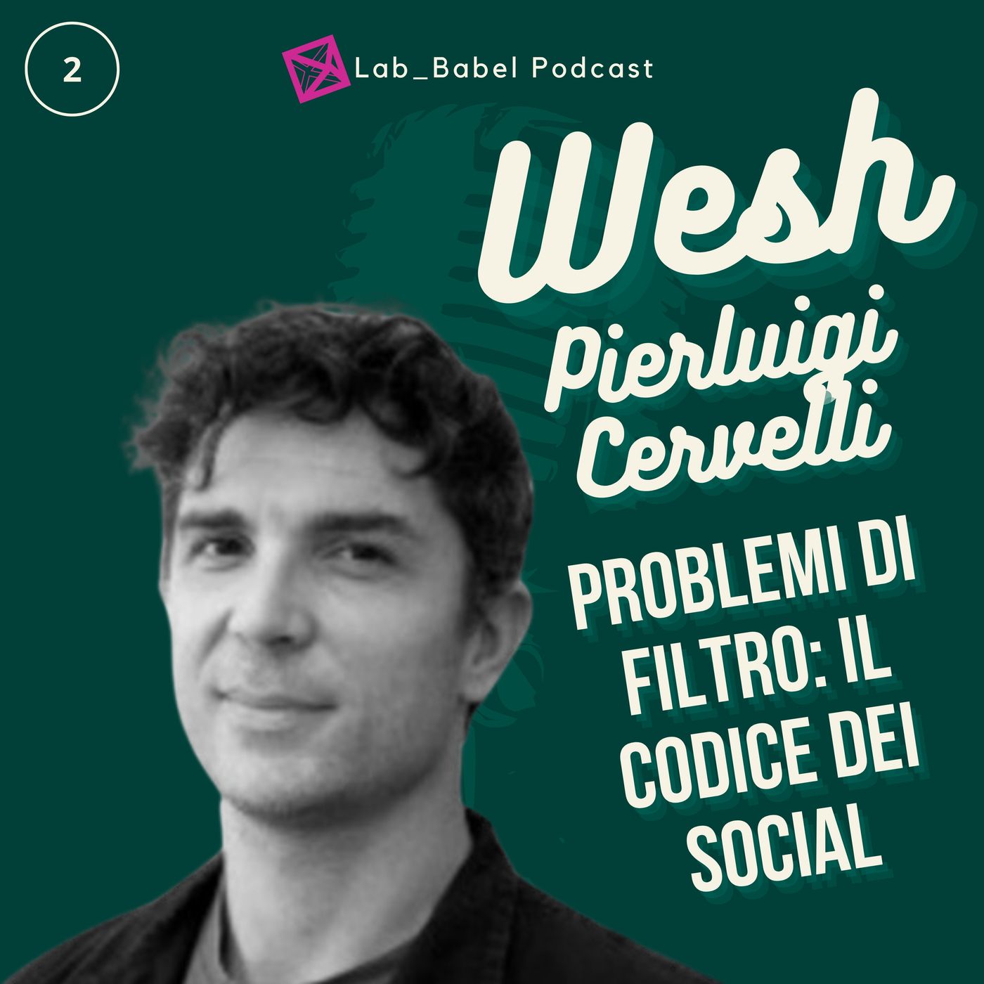 EP2_Problemi di filtro. Il codice dei social episode artwork