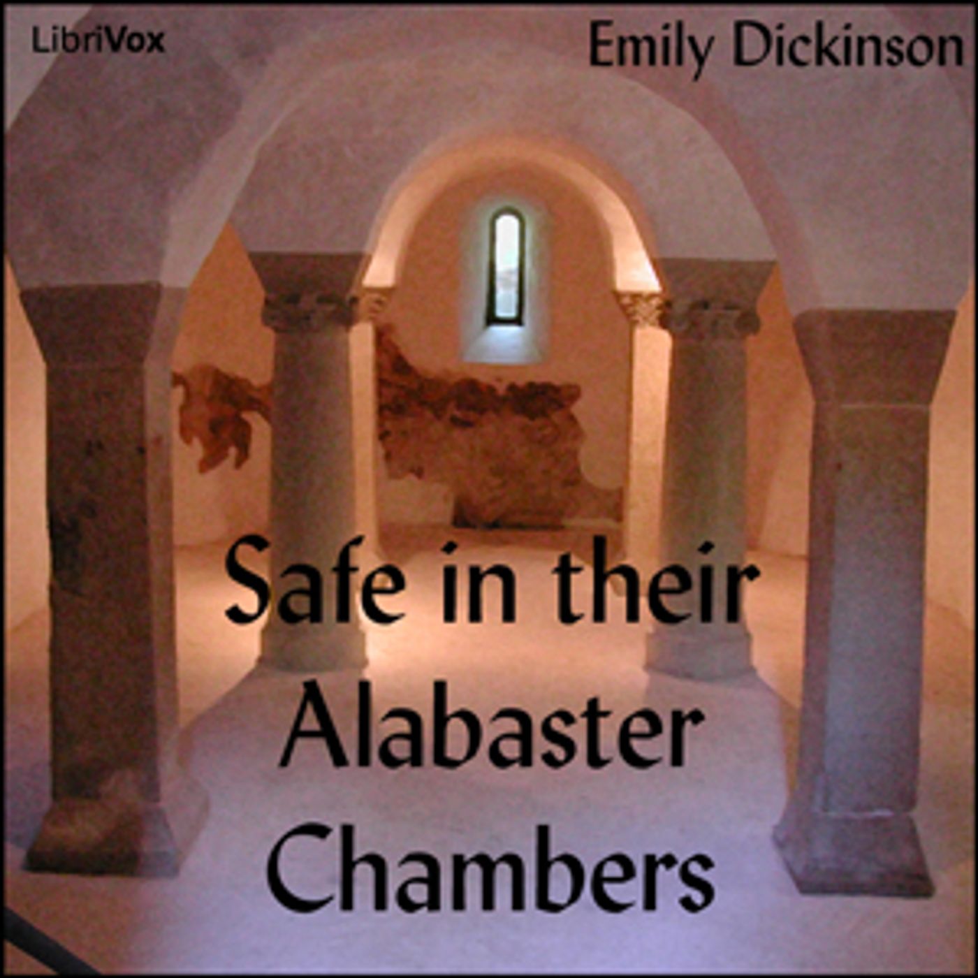 Emily Dickinson, Safe in their Alabaster Chambers