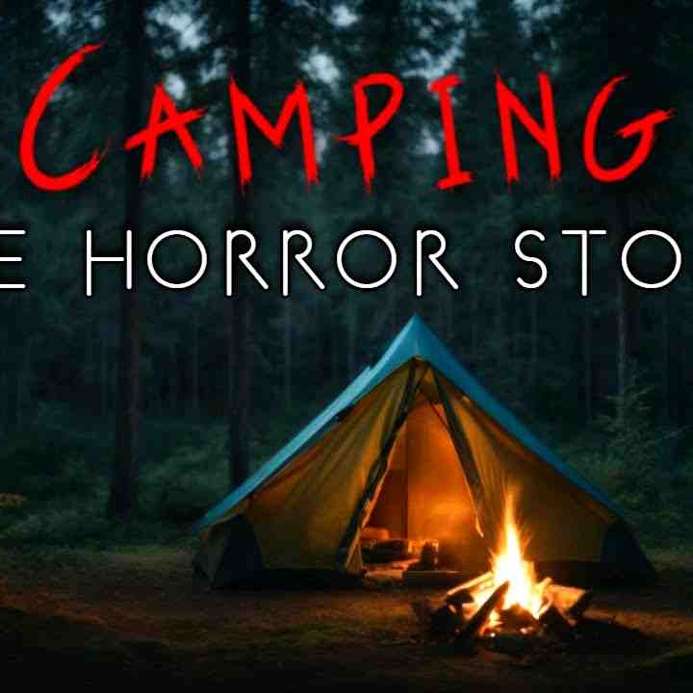 3 True Disturbing Camping at Night Horror Stories