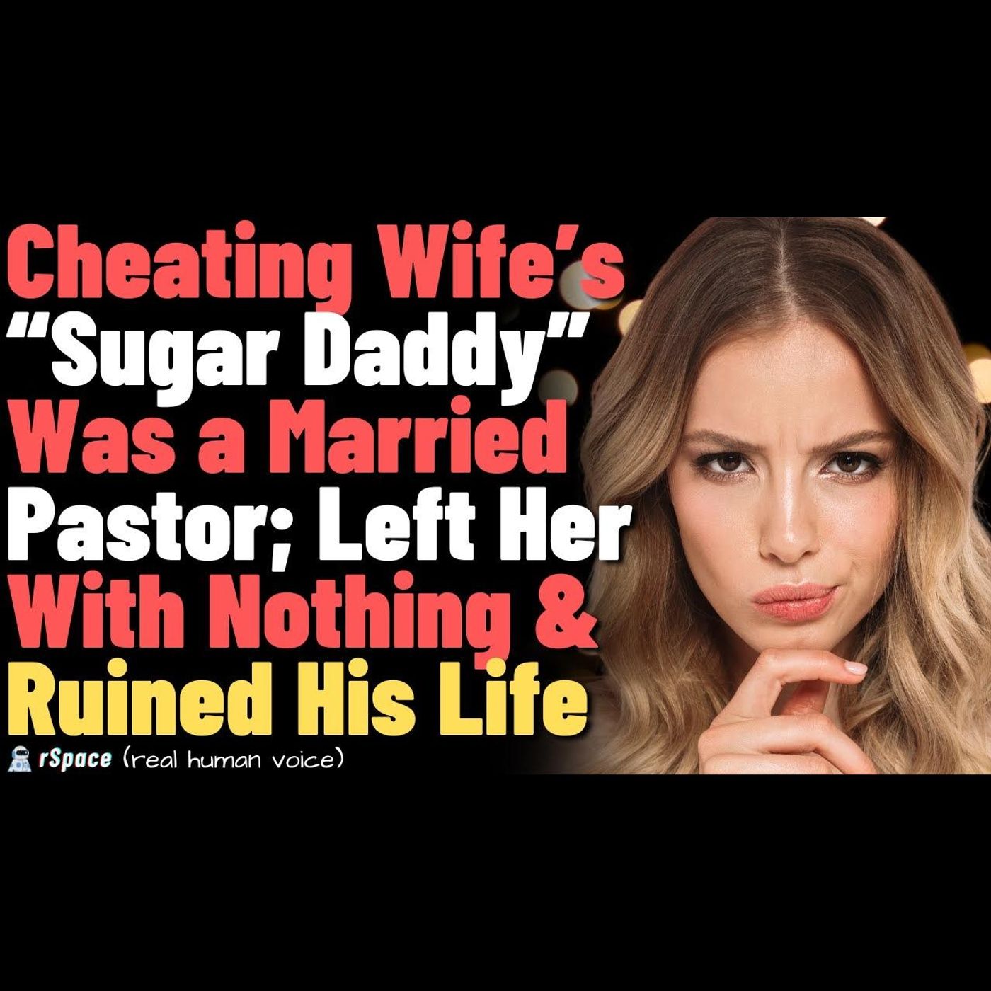 Cheating Wife’s “Sugar Daddy” Was a Married Pastor; Left Her W/ Nothing & Ruined His... (FULL STORY) episode artwork