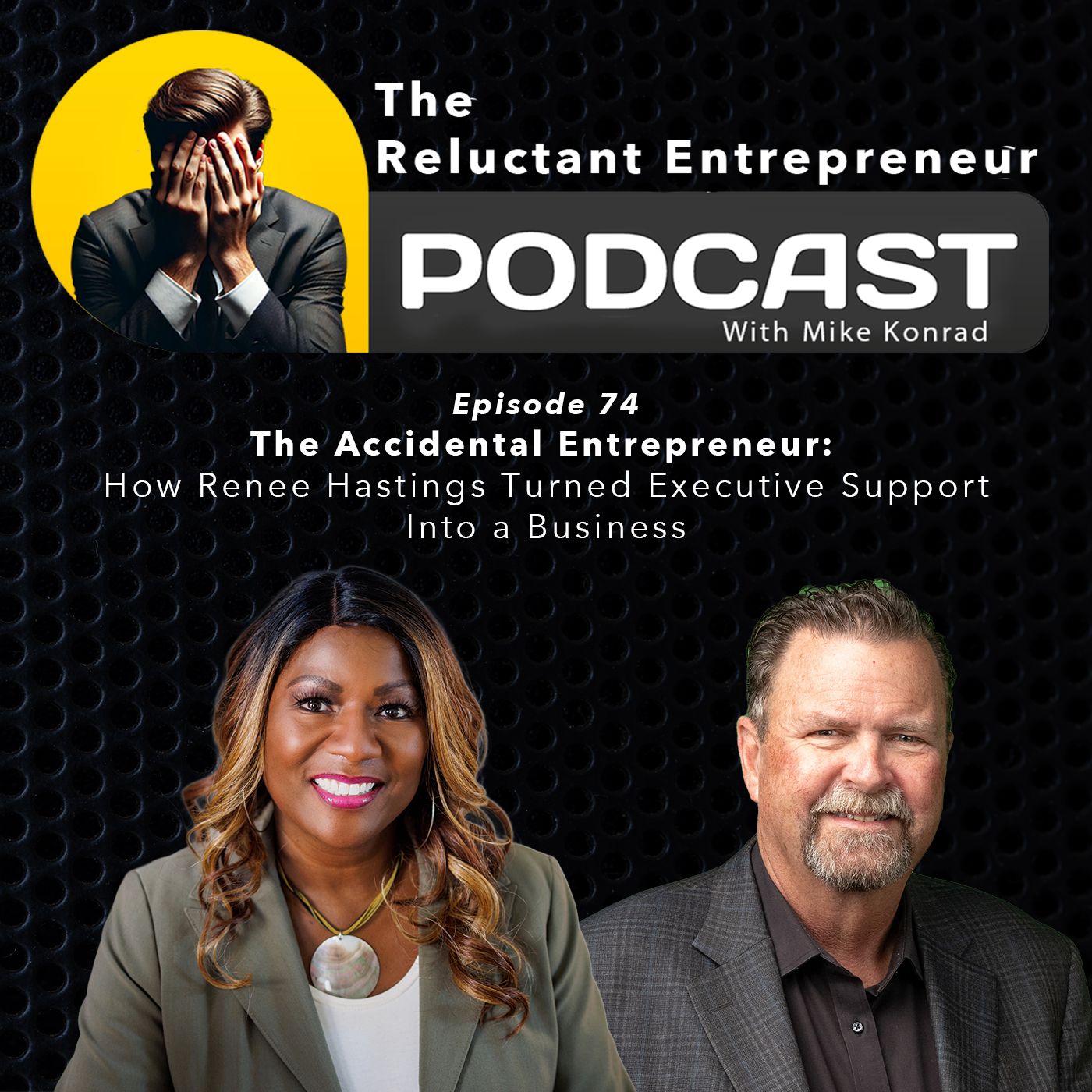 The Accidental Entrepreneur: How Renee Hastings Turned Executive Support Into a Business - Episode 74