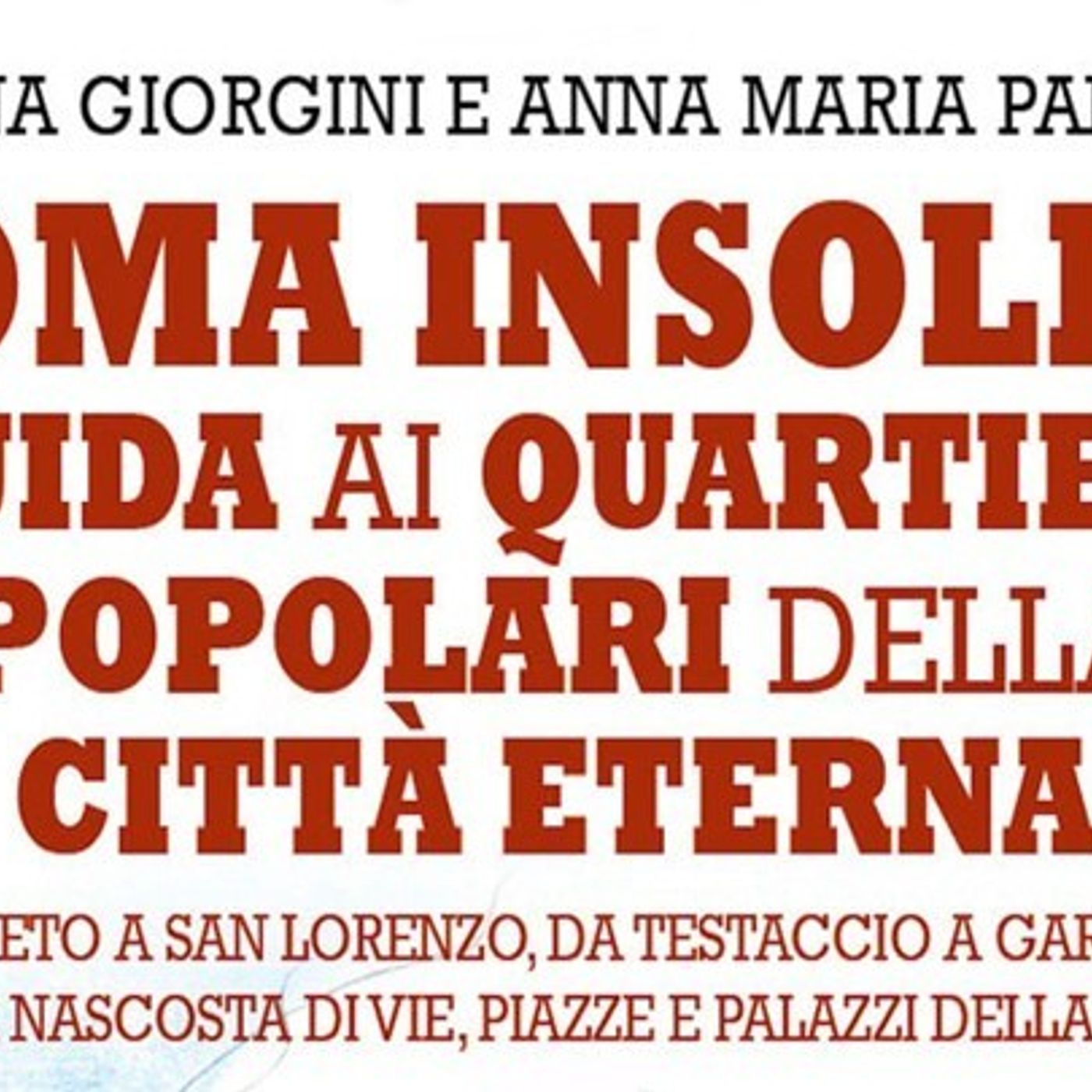 M. Giorgini, A. M. Panzera: guida ai quartieri popolari di Roma