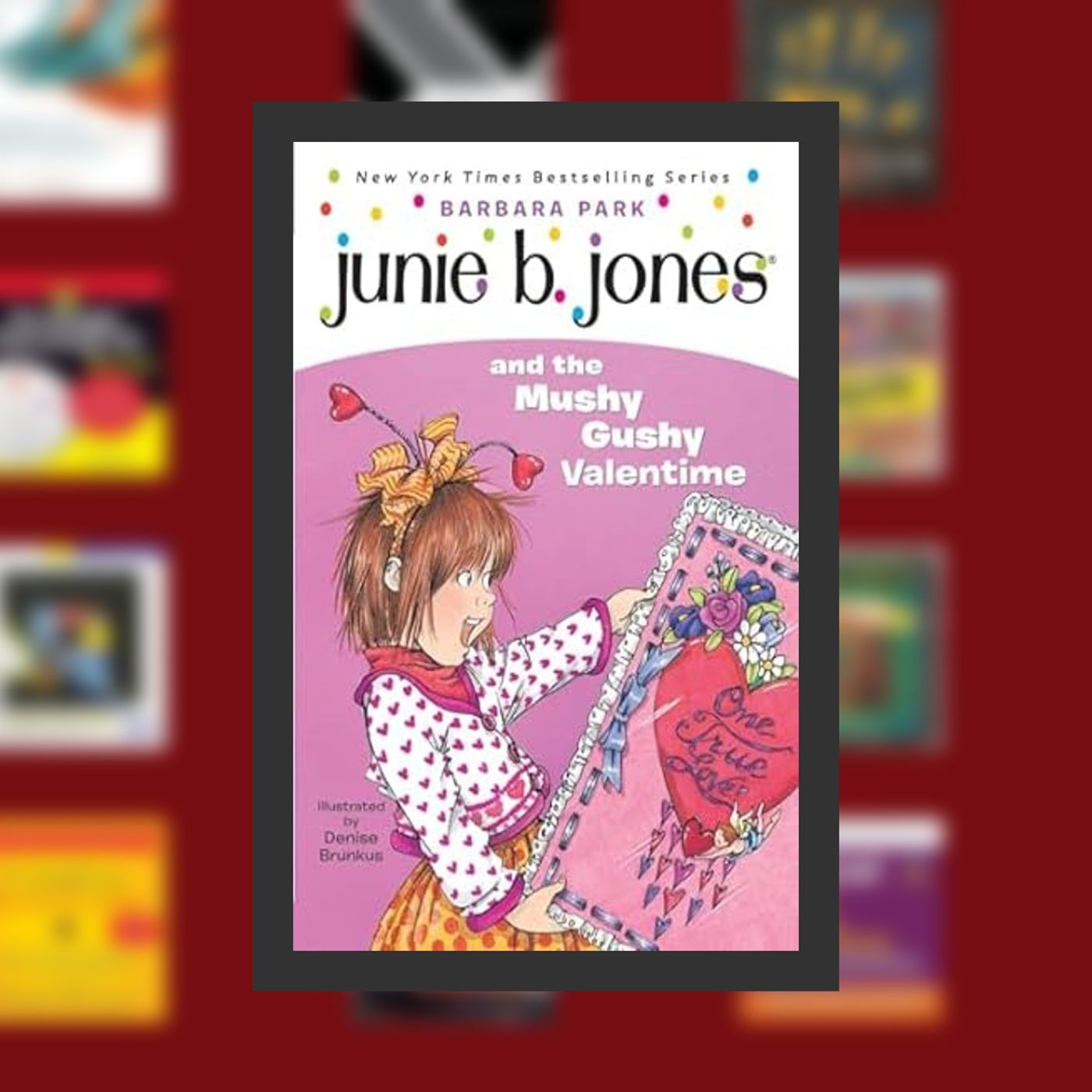 PDF [Download] Junie B. Jones and the Mushy Gushy Valentime (Junie B. Jones #14) By  Barbara Park (Author),  Full Episode episode artwork