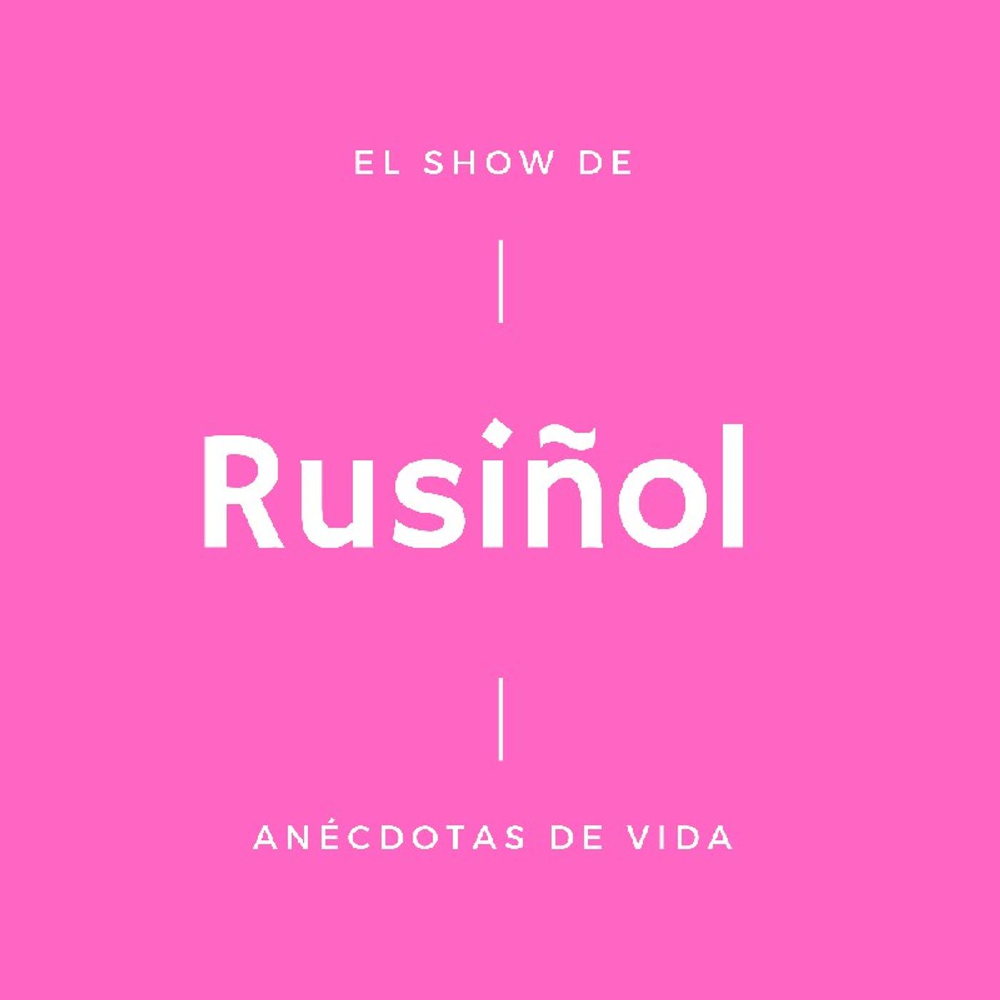 El show de Rusiñol - Anécdotas de Vida