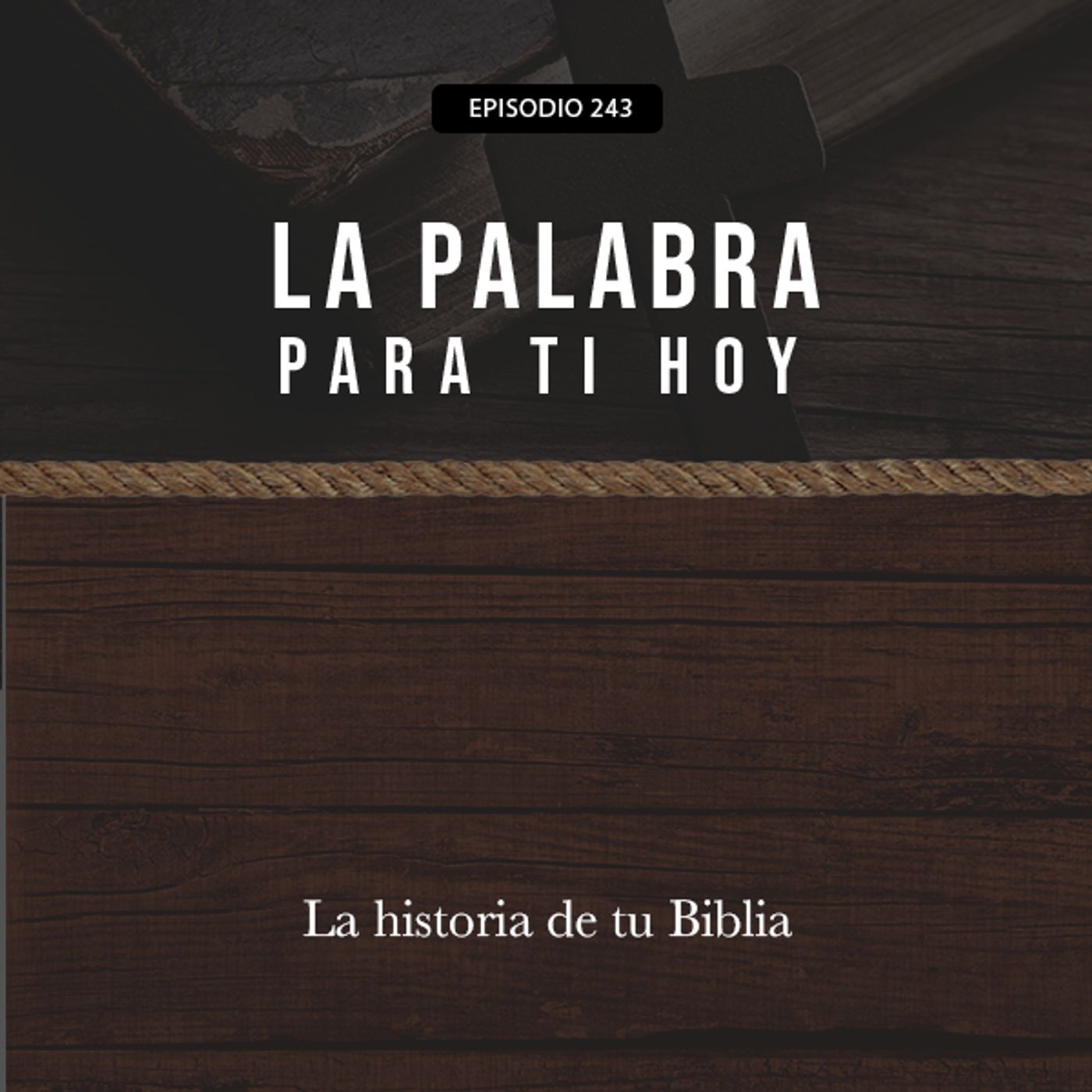 243: La historia de tu Biblia episode artwork