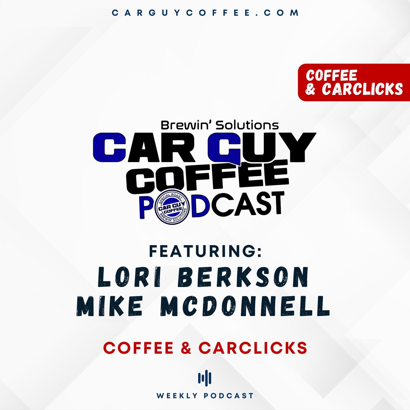 Coffee Guy Coffee Podcast presents Coffee & CarClicks feat. Lori Berkson & Mike McDonnell