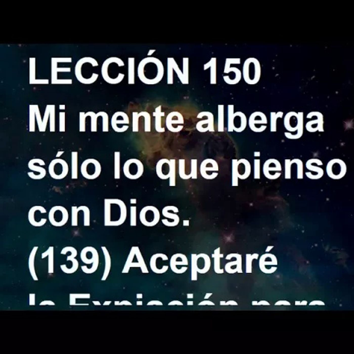LECCIÓN 150 - Libro de Ejercicios. Un Curso de Milagros (Audiolibro) episode artwork