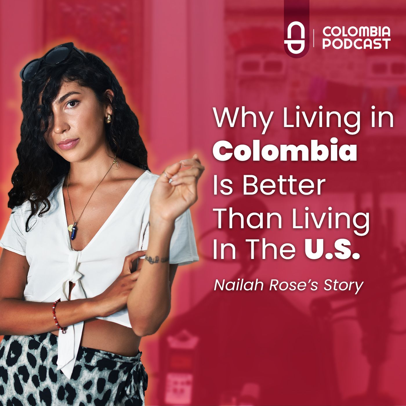 Why Living in Colombia is Better Than Living in The U.S. - Episode 48 episode artwork
