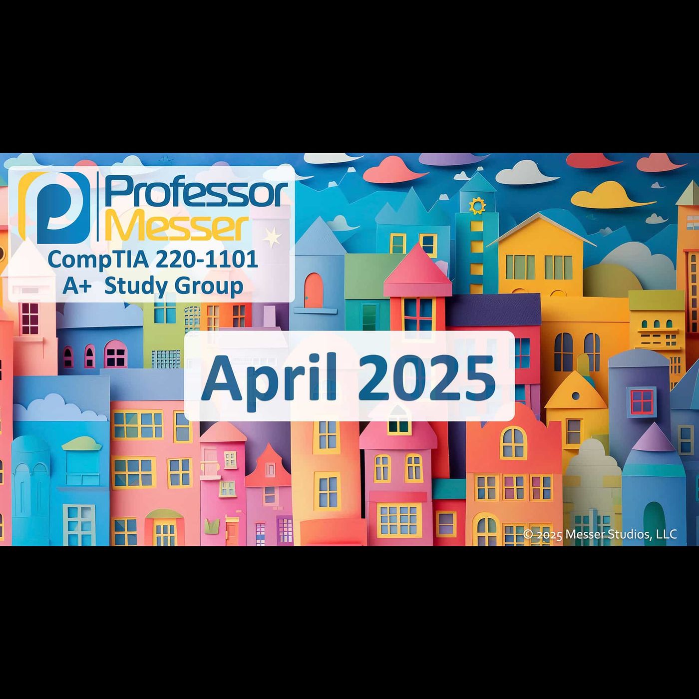 Professor Messer's CompTIA 220-1101 A+ Study Group After Show - April 2025