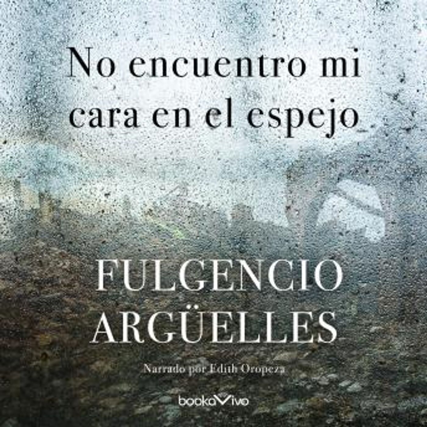 [Spanish] - No encuentro mi cara en el espejo by Fulgencio Arguelles episode artwork