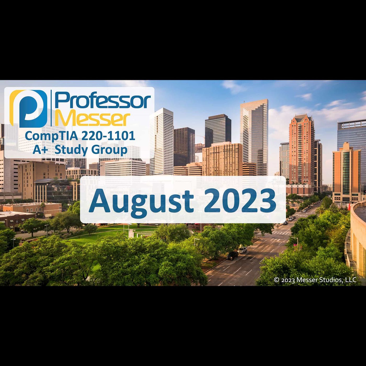 Professor Messer's CompTIA 220-1101 A+ Study Group - August 2023