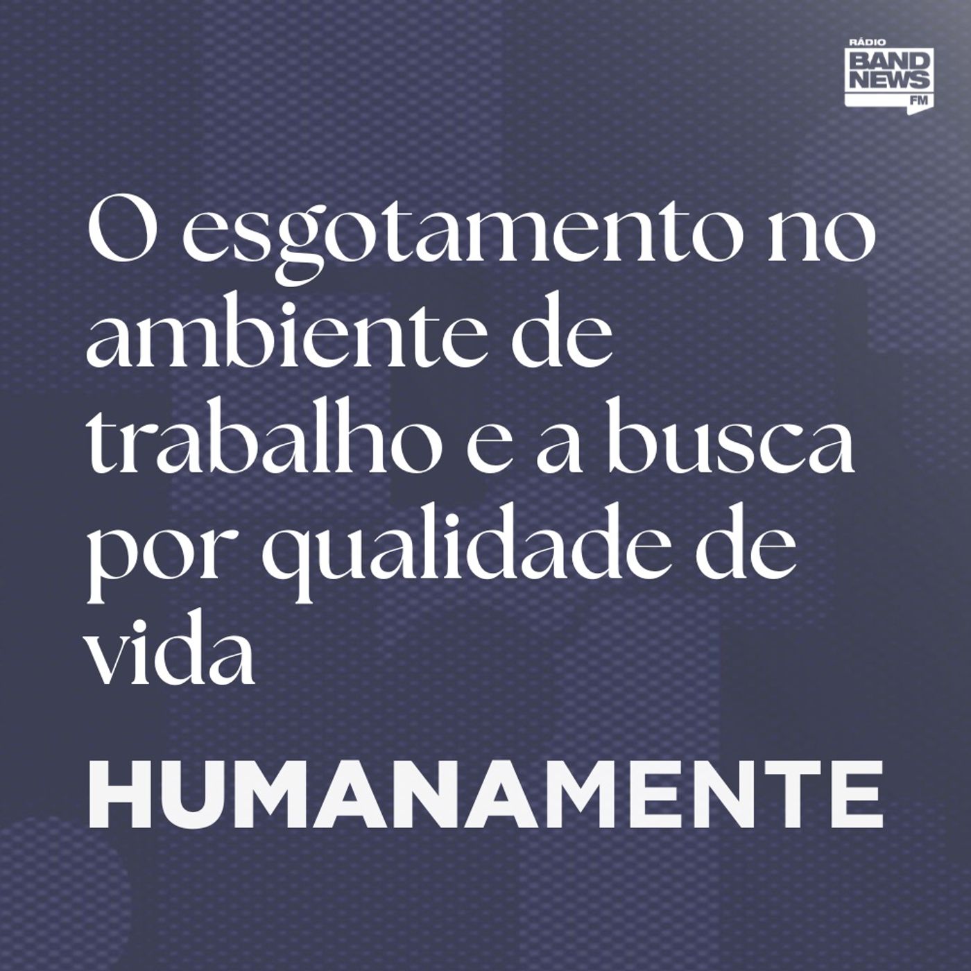 O esgotamento no ambiente de trabalho e a busca por qualidade de vida episode artwork
