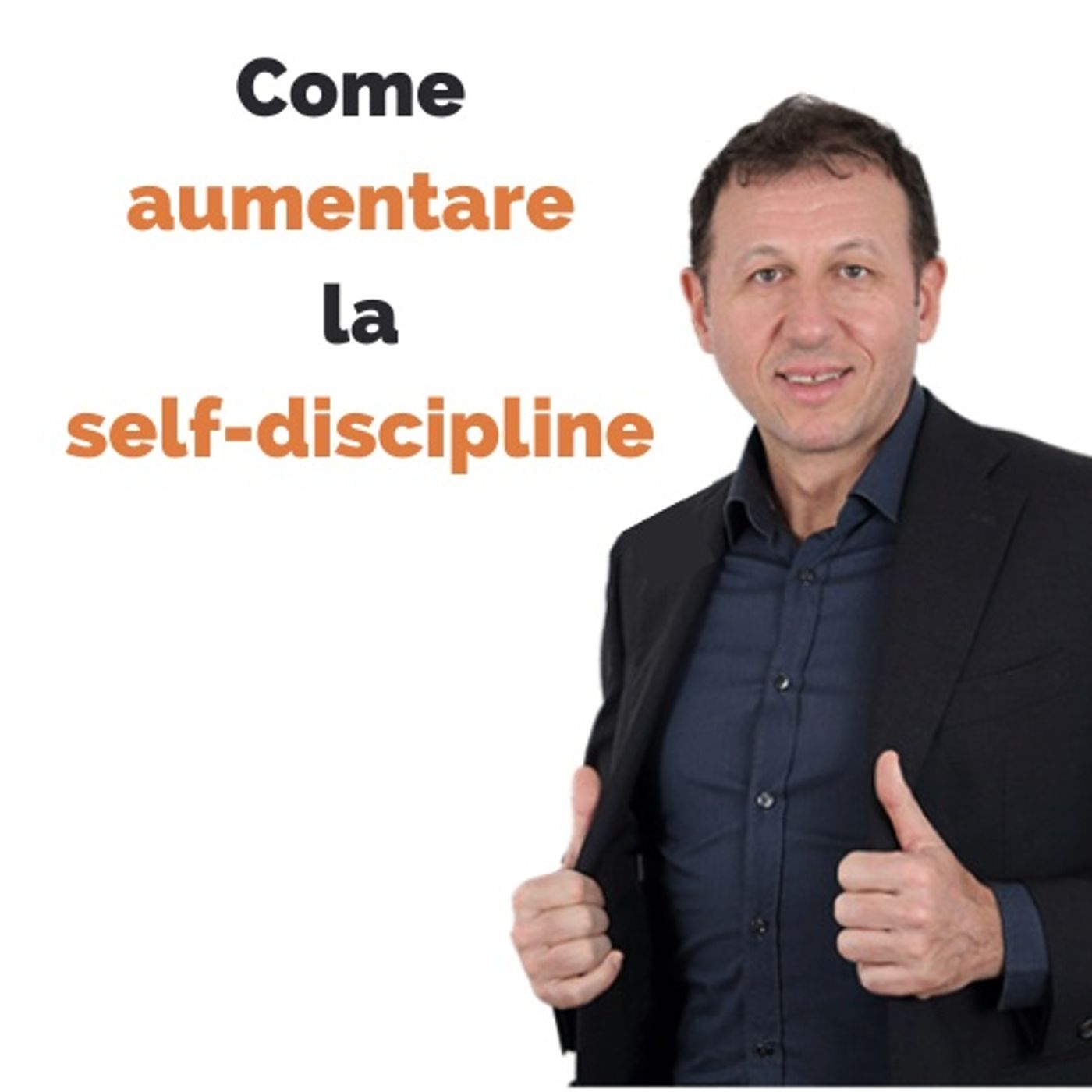 Come aumentare la self-discipline (l’auto-disciplina) episode artwork