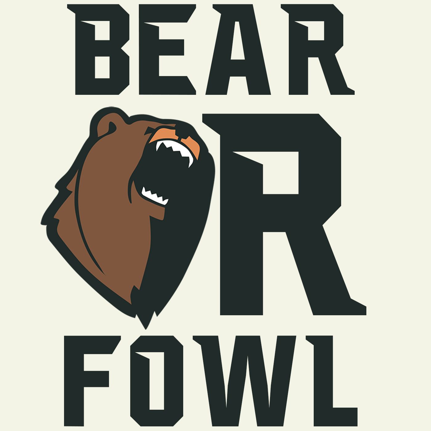 Bear Or Fowl