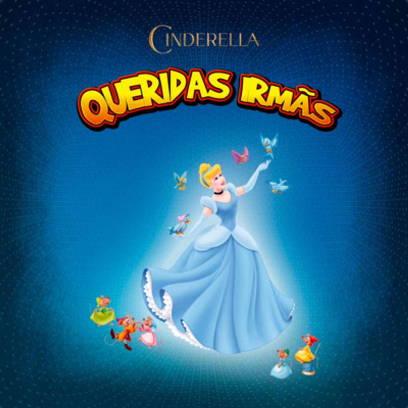 Cinderela em: Queridas Irmãs