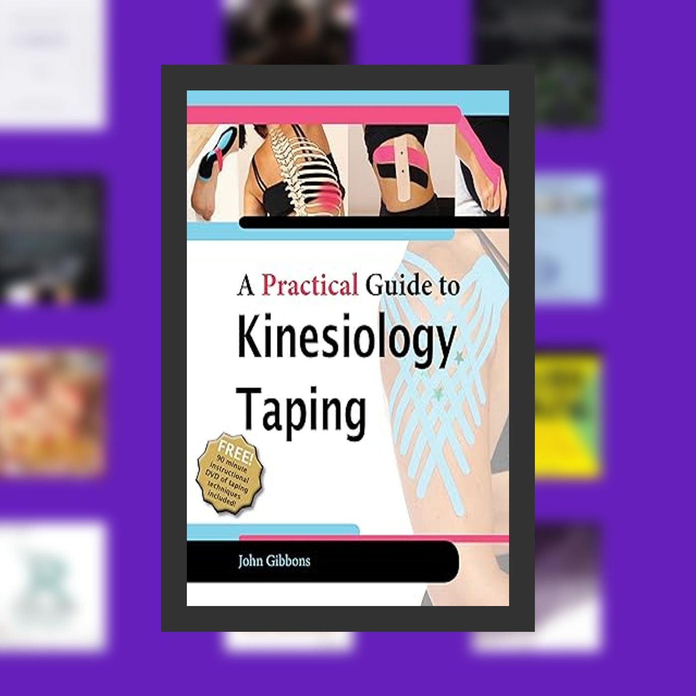 [download pdf] A Practical Guide to Kinesiology Taping By  John Gibbons (Author)  Full Episode episode artwork