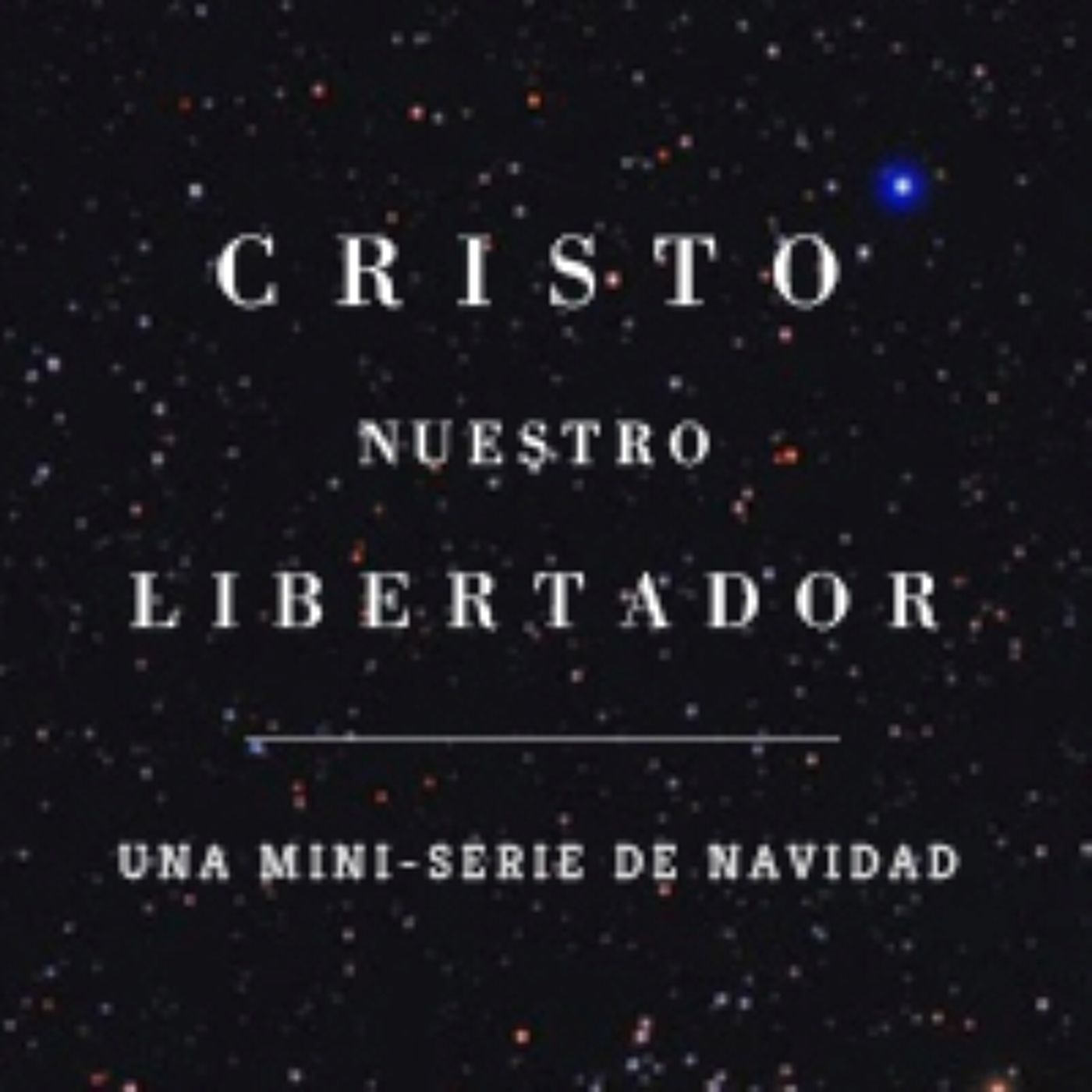 Cristo Nuestro Libertador (2da Parte) - Carlos Contreras