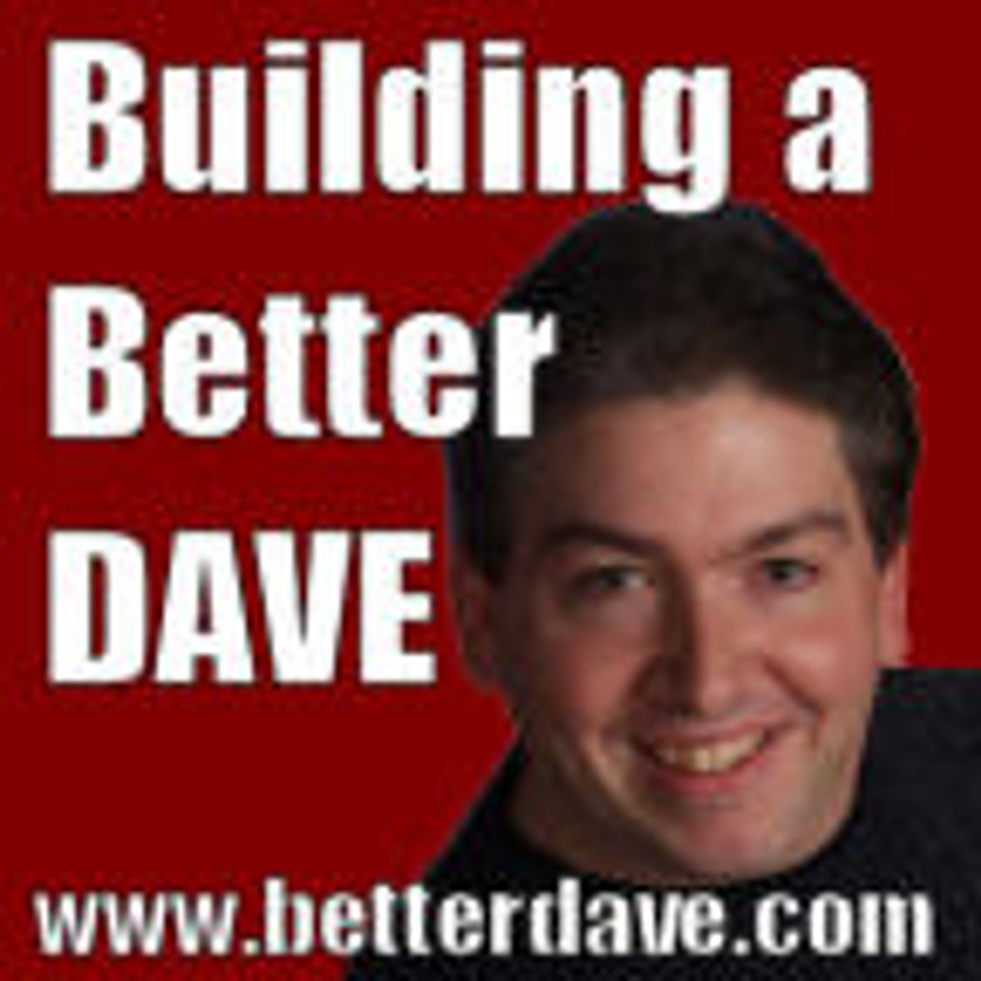 Building A Better Dave