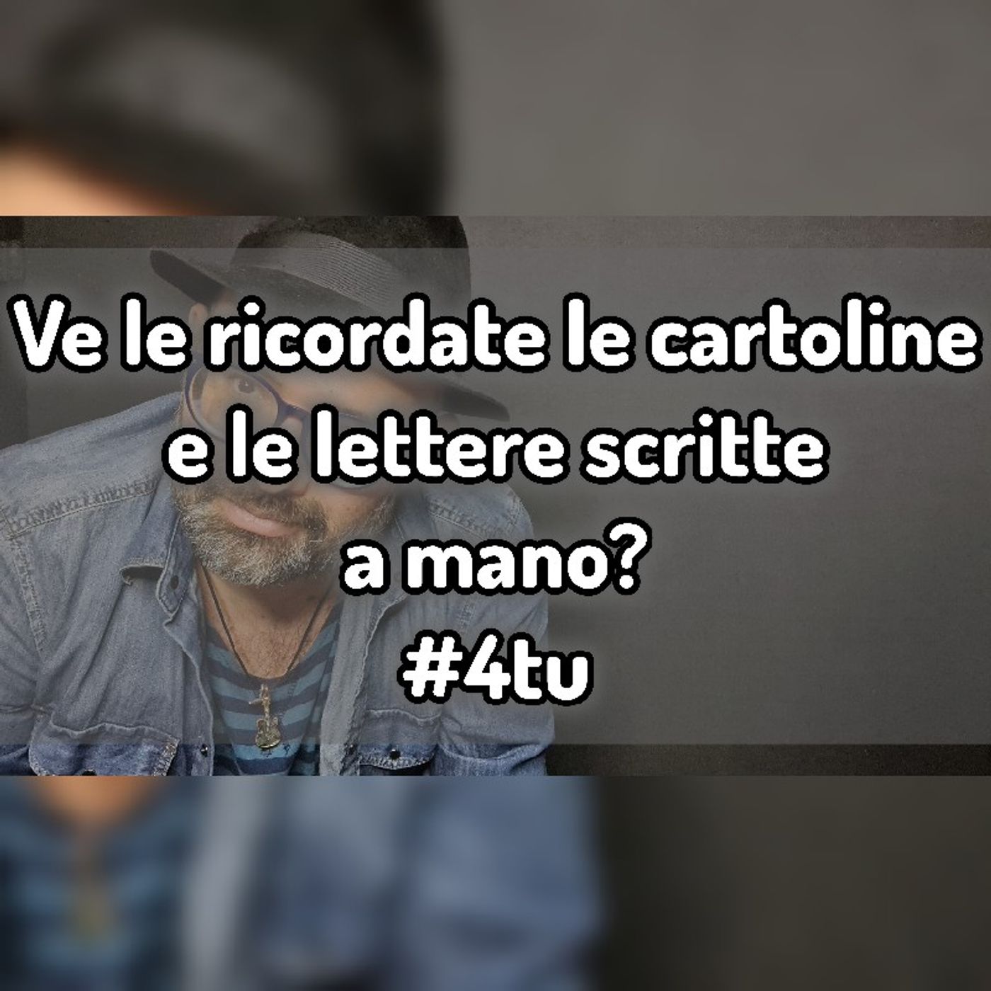 Episodio 1197 - Ve le ricordare le cartoline e le lettere scritte a mano? 4tu episode artwork