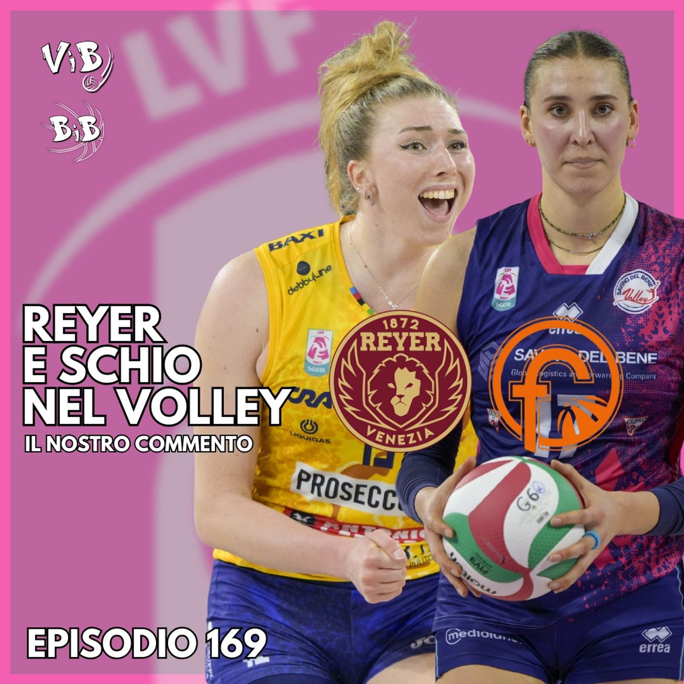 Episodio 169-ViB/BiB: Reyer Venezia e Schio nel volley
