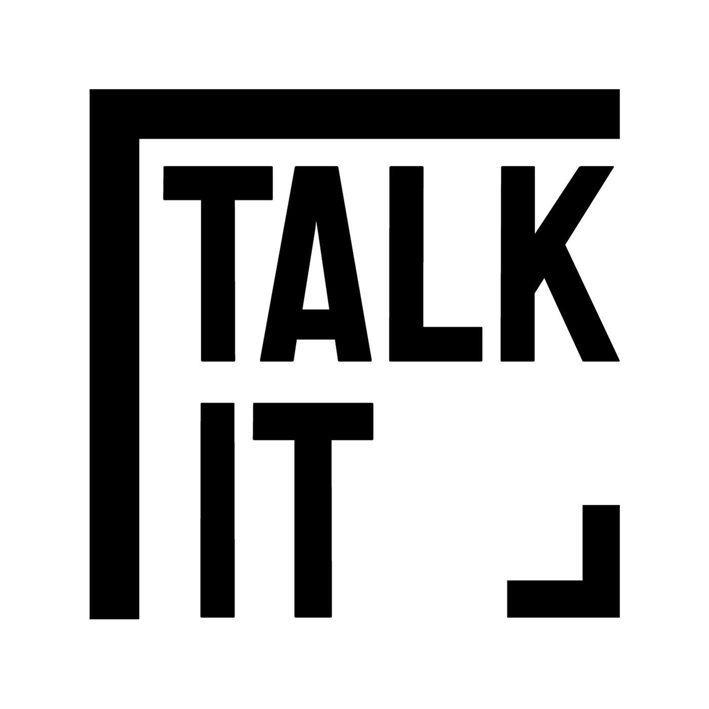 TALK IT