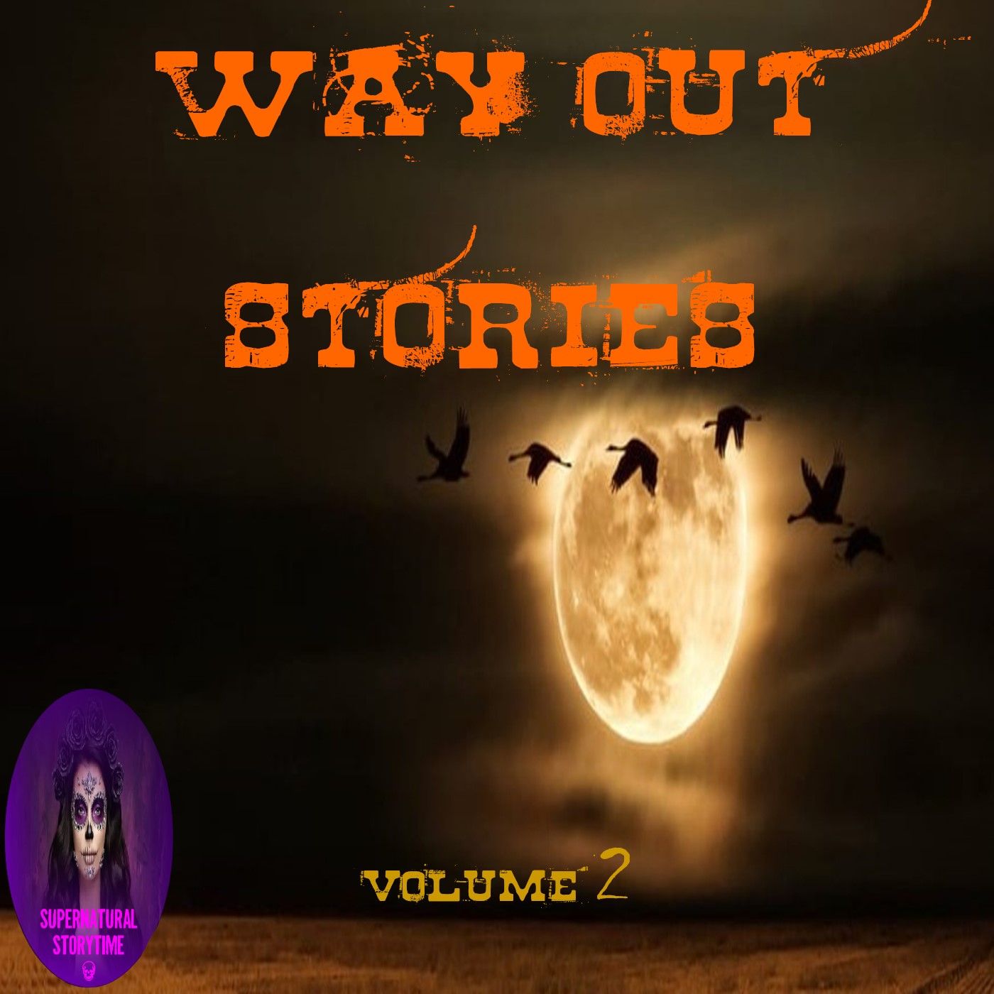 Way Out Stories | Volume 2 | Podcast E334