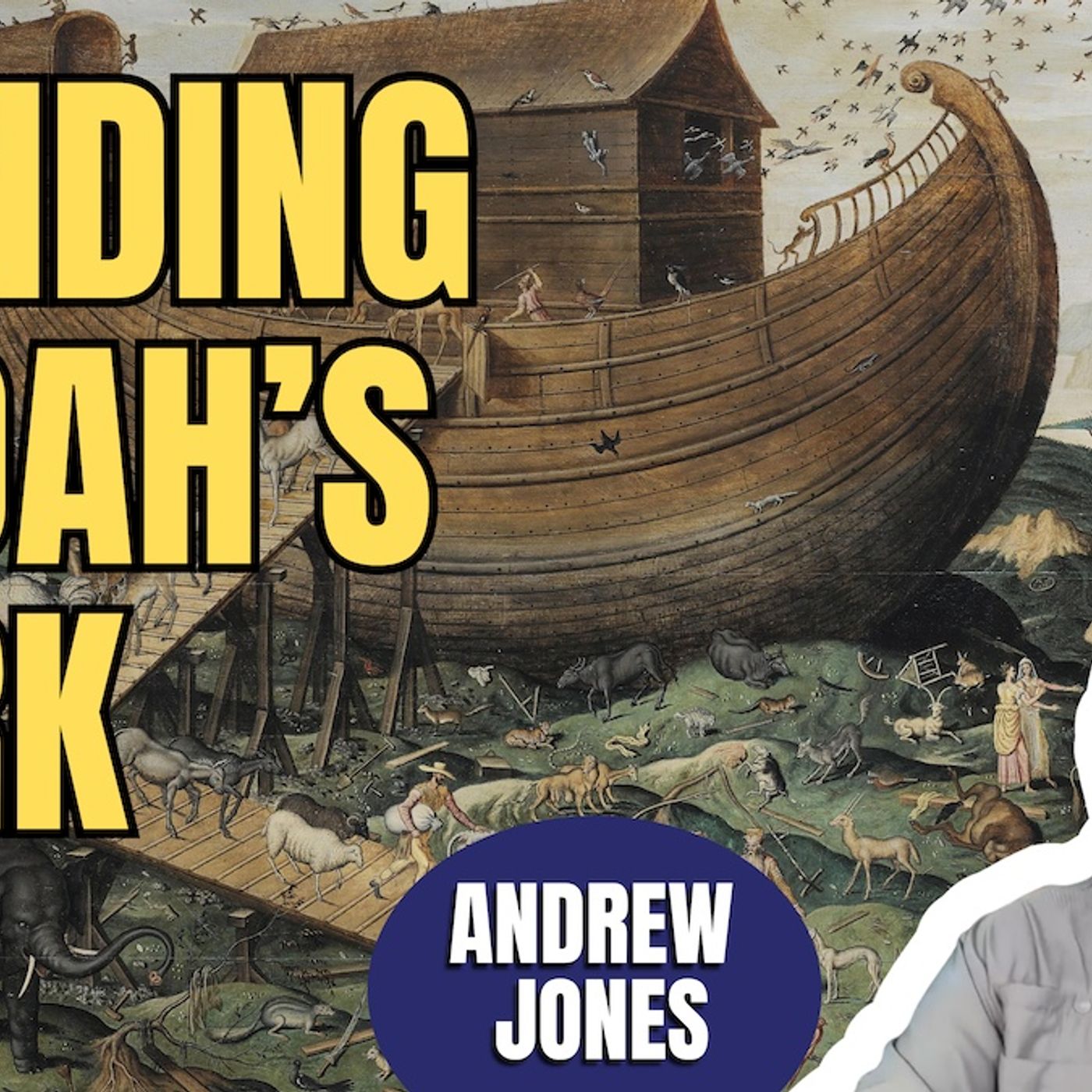 Finding Noah’s Ark  | Andrew Jones (TPC #2,146) episode artwork