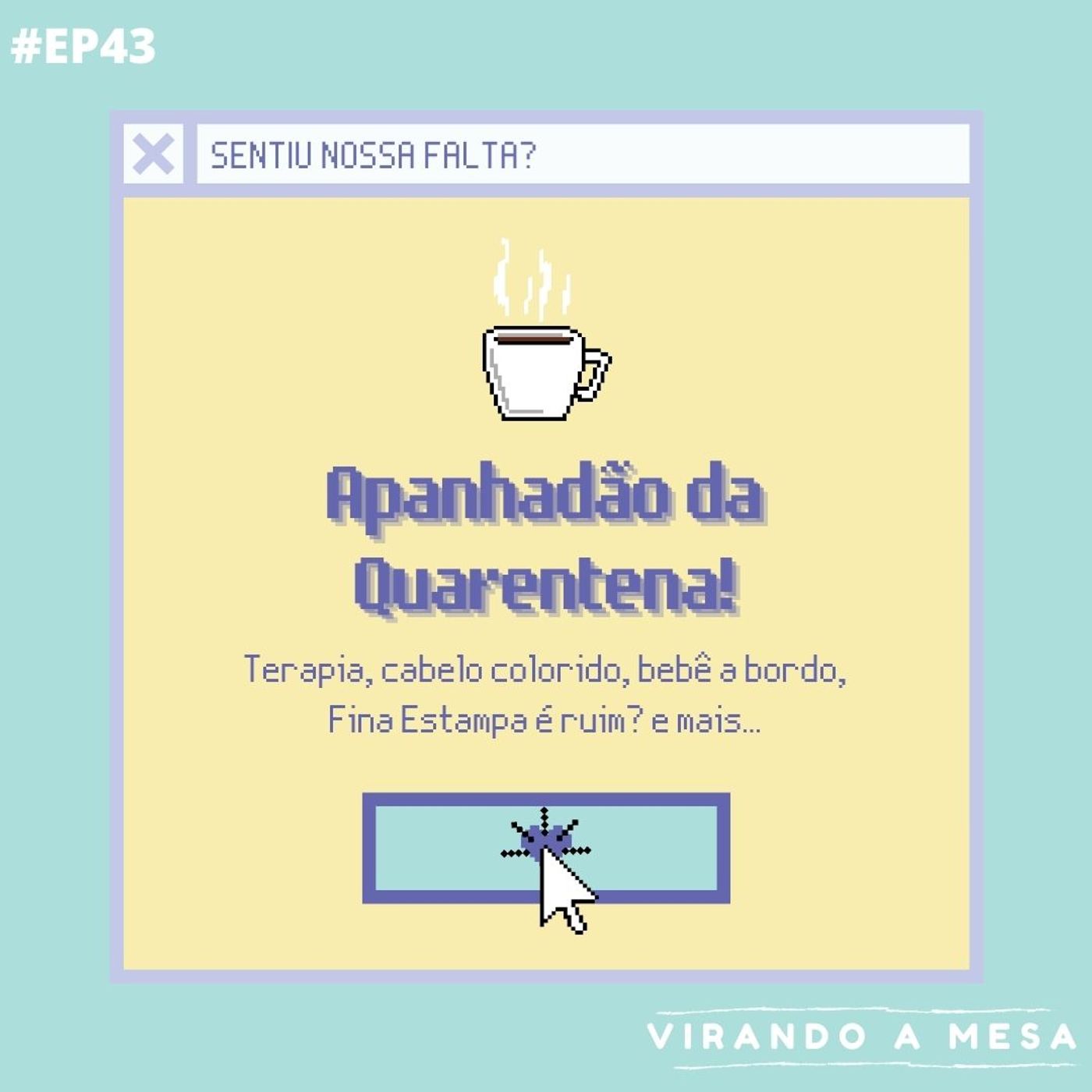#EP43 - Sentiu nossa falta?