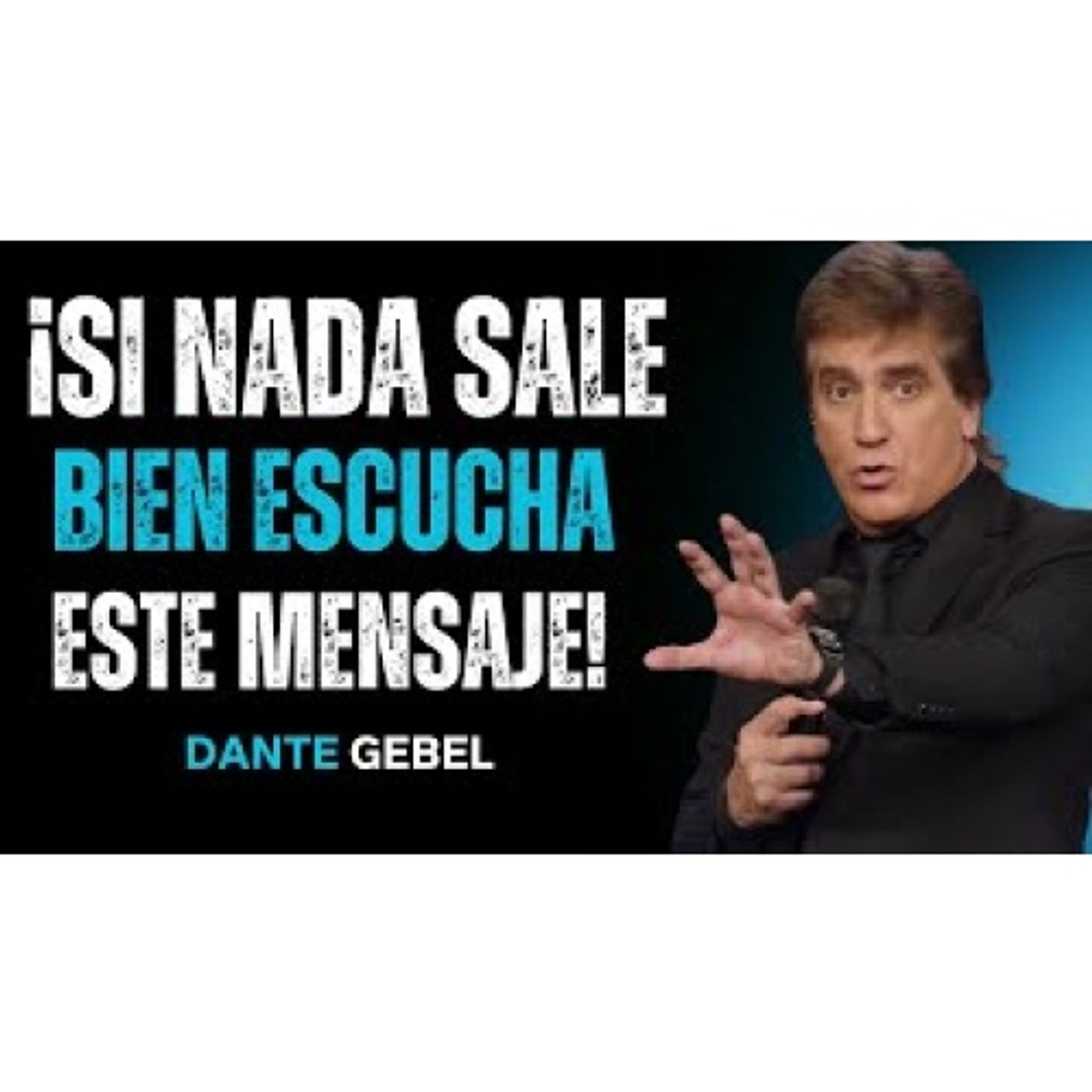 ¡Si Nada Está Saliendo Bien, Escucha Este Poderoso Mensaje! - Predicas de Dante Gebel